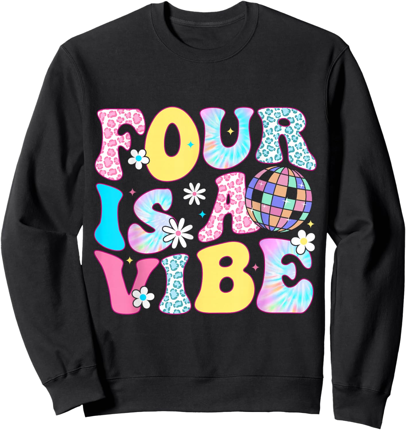 Four Is A Vibe 4 Years Old Bday Groovy Disco 4th Birthday Sweatshirt - Sweatshirt | Black