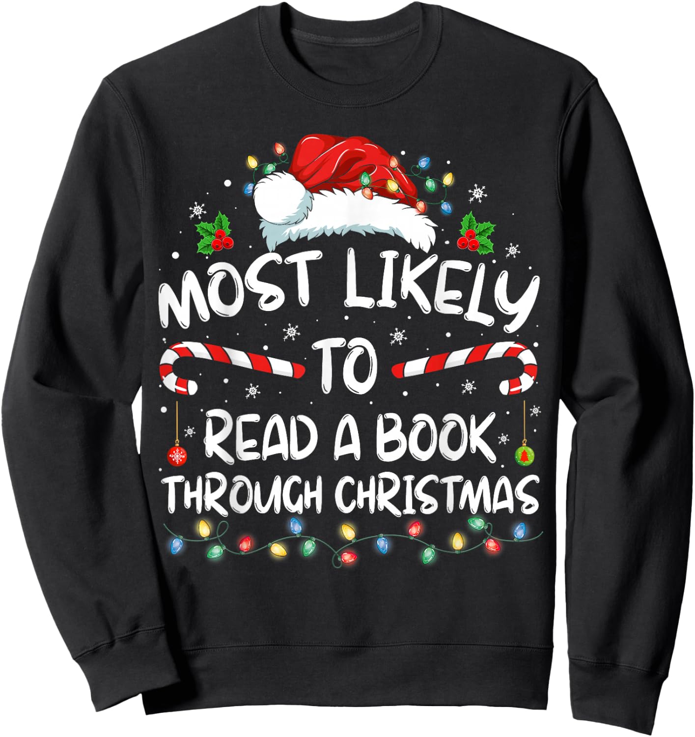 Most Likely To Read A Book Through Christmas Funny Xmas Sweatshirt - Sweatshirt | Black