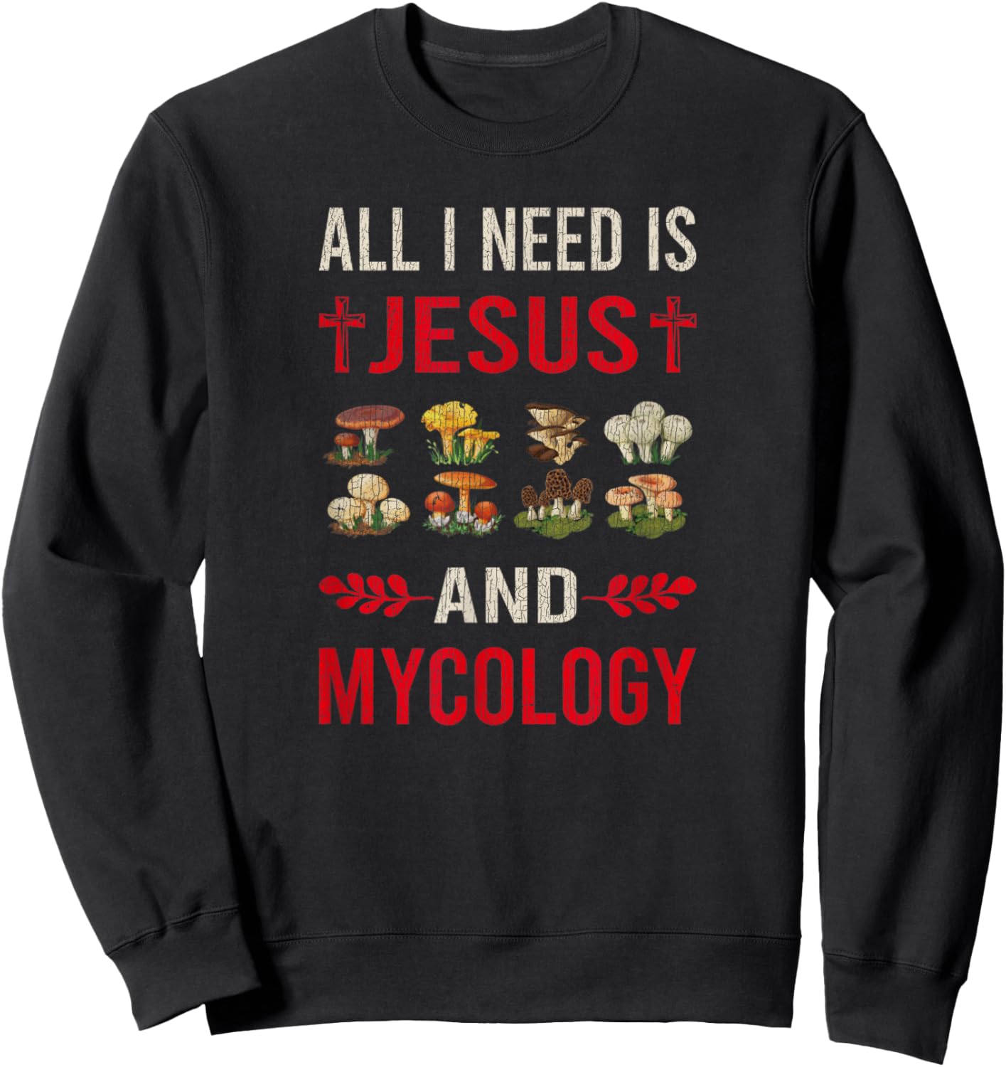 Vintage I Need Jesus And Mycologist Mushroom Nature Sweatshirt - Sweatshirt | Black