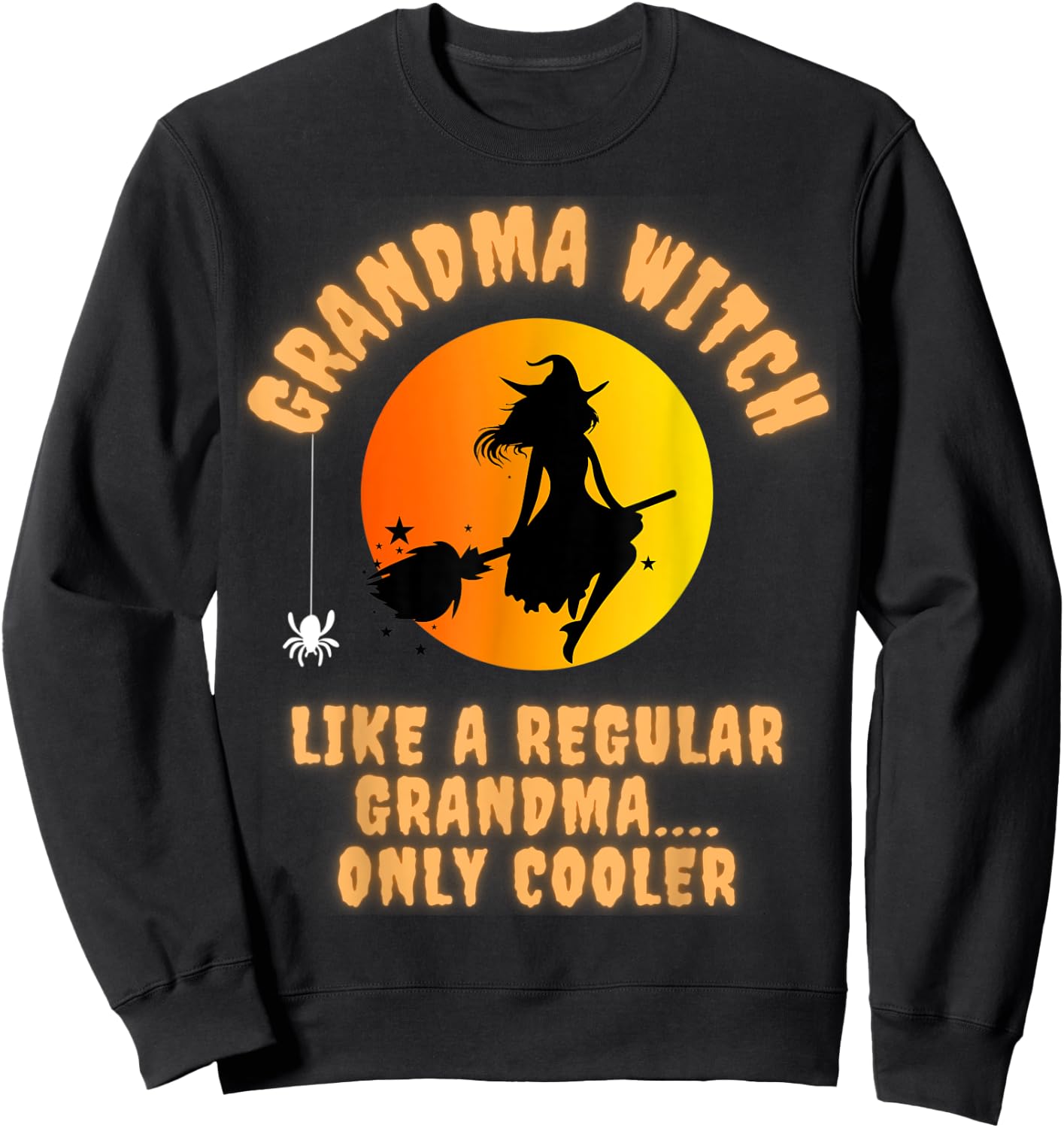 Grandma Halloween Witch Costume Like A Regular Witch Sweatshirt - Sweatshirt | Black