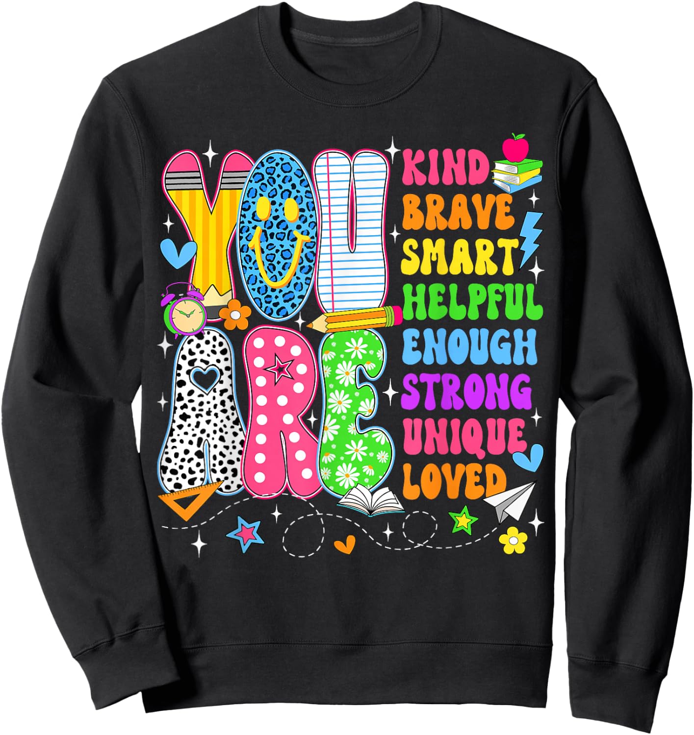 You are Smart Brave Strong Kind Loved Motivation Teacher Kid Sweatshirt - Sweatshirt | Black