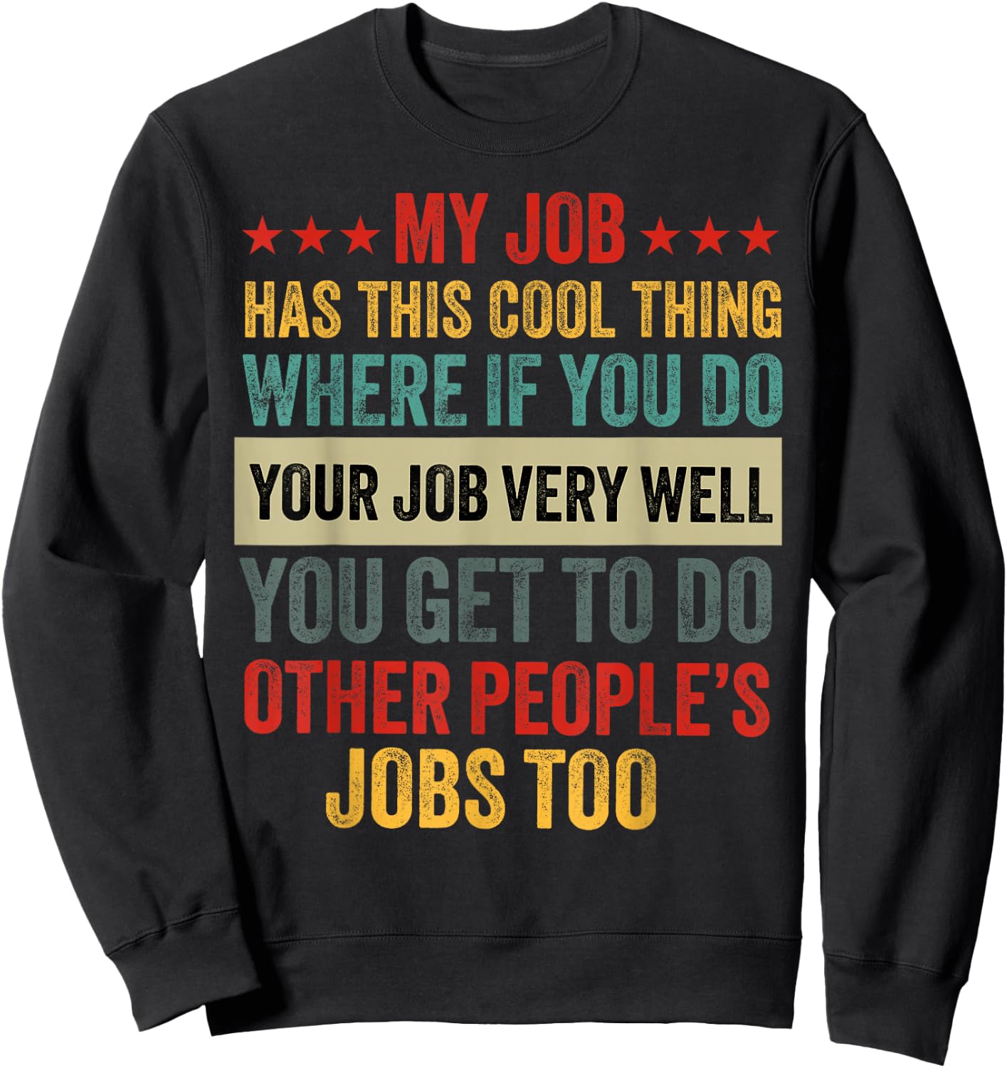 My Job has This Cool Thing Funny Work Office Humor Job Sayin Sweatshirt - Sweatshirt | Black