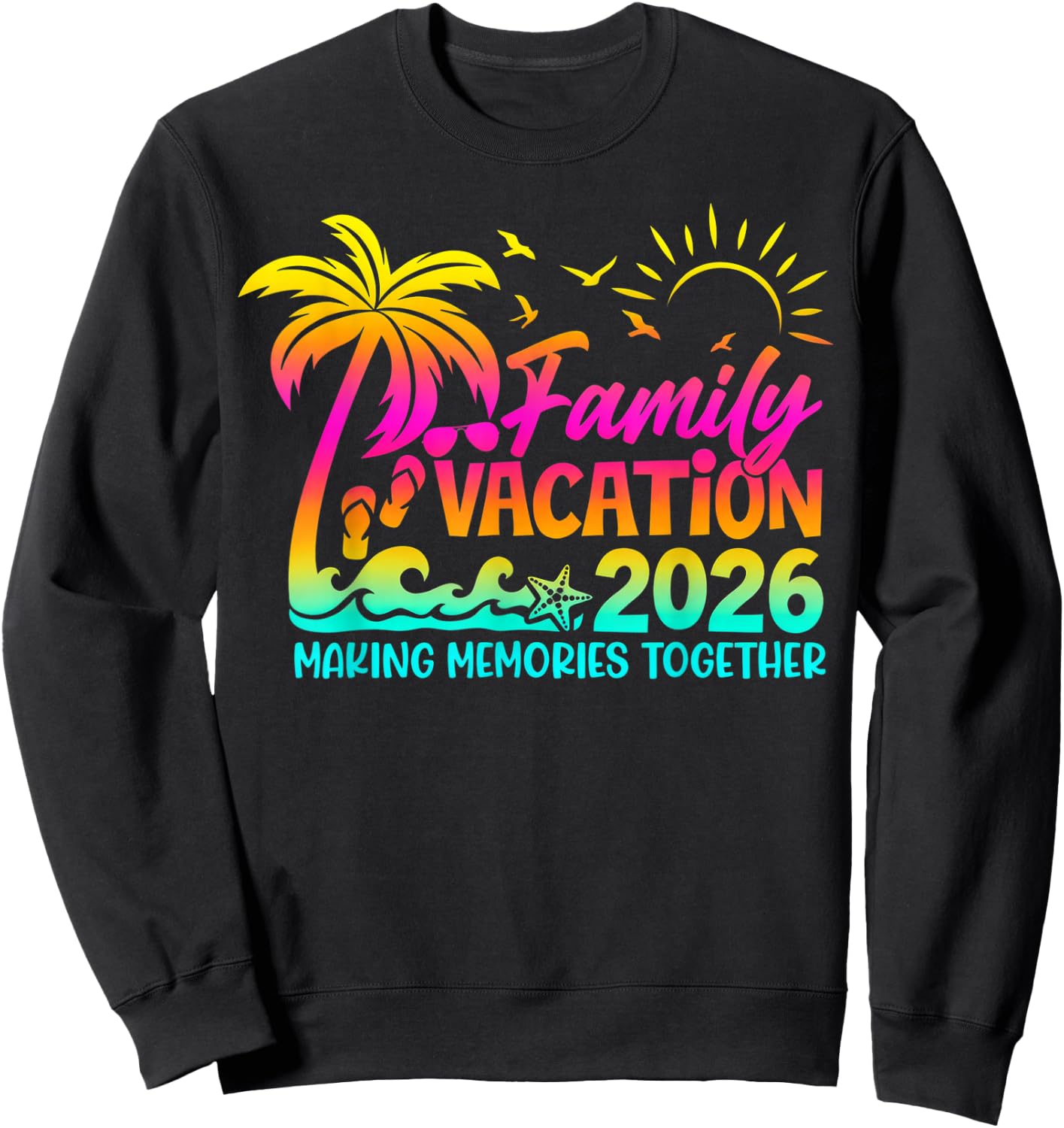 Family Vacation 2026 Making Memories Together Summer Family Sweatshirt - Sweatshirt | Black