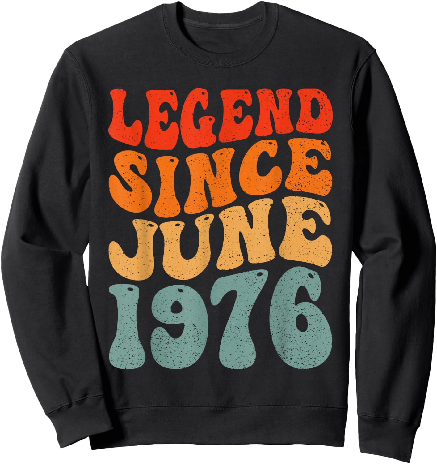 47 Years Old Legend Since June 1976 47th Birthday Sweatshirt - Sweatshirt | Black