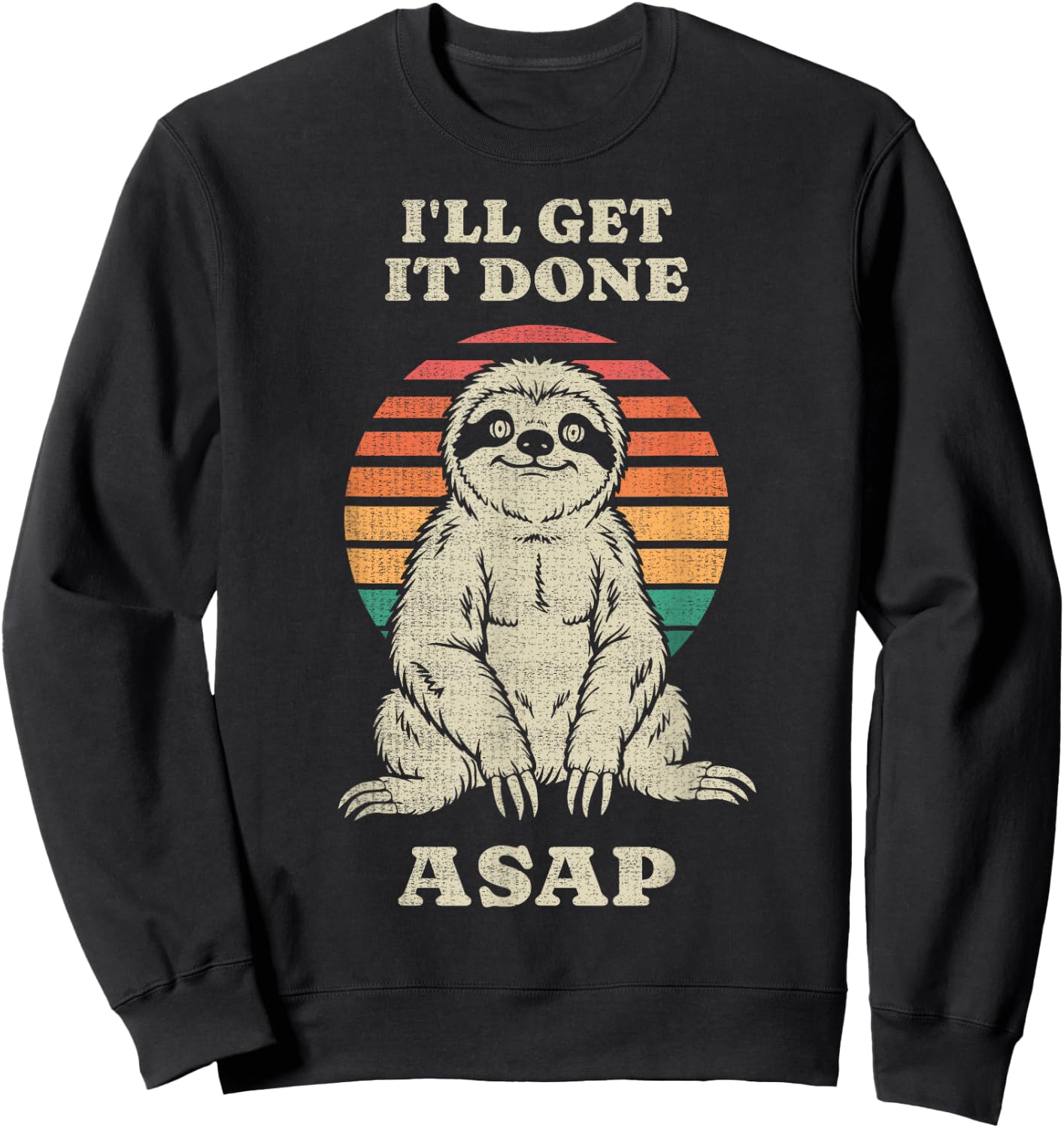 Funny Lazy Sloth Lover I'll Get It Done ASAP Retro 70s Sweatshirt - Sweatshirt | Black