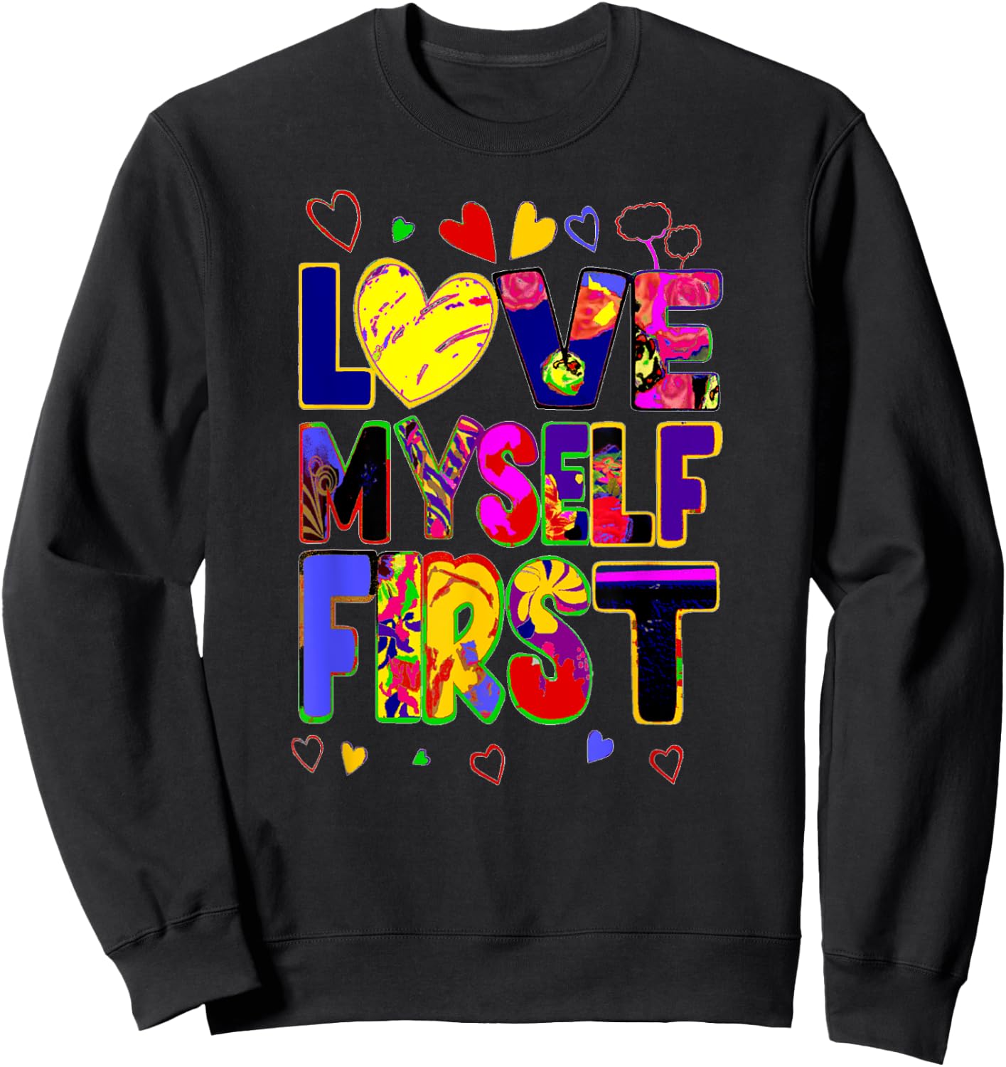 Love Myself First Design 3 Sweatshirt - Sweatshirt | Black