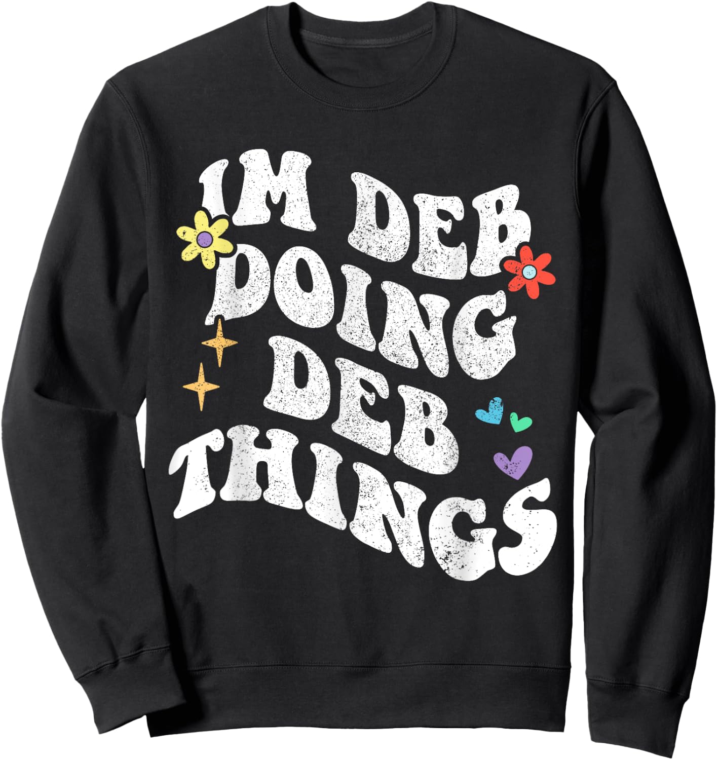 Retro Groovy Im Deb Doing Deb Things Funny Mother's Day Sweatshirt - Sweatshirt | Black
