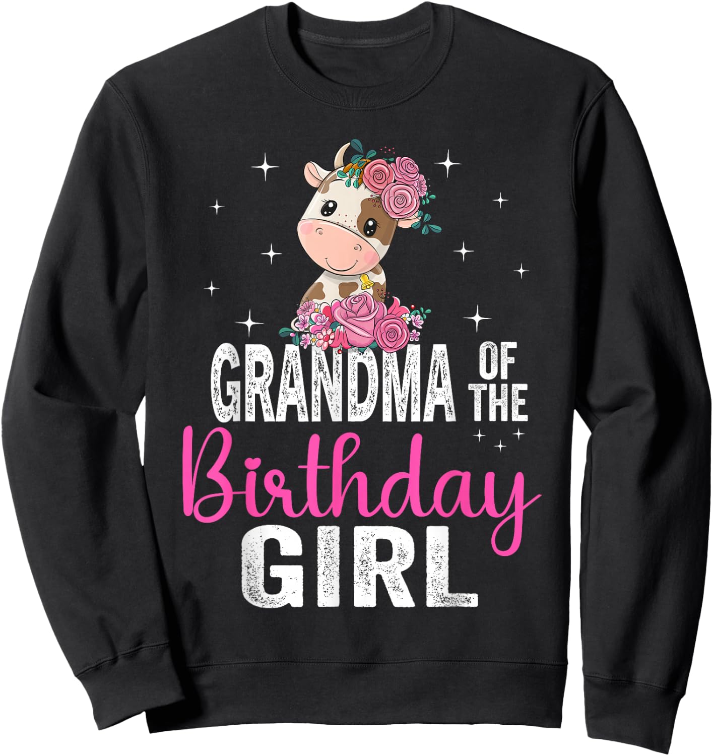 Grandma Of The Birthday Girl Cow 1St Grandma Birthday Girl Sweatshirt - Sweatshirt | Black