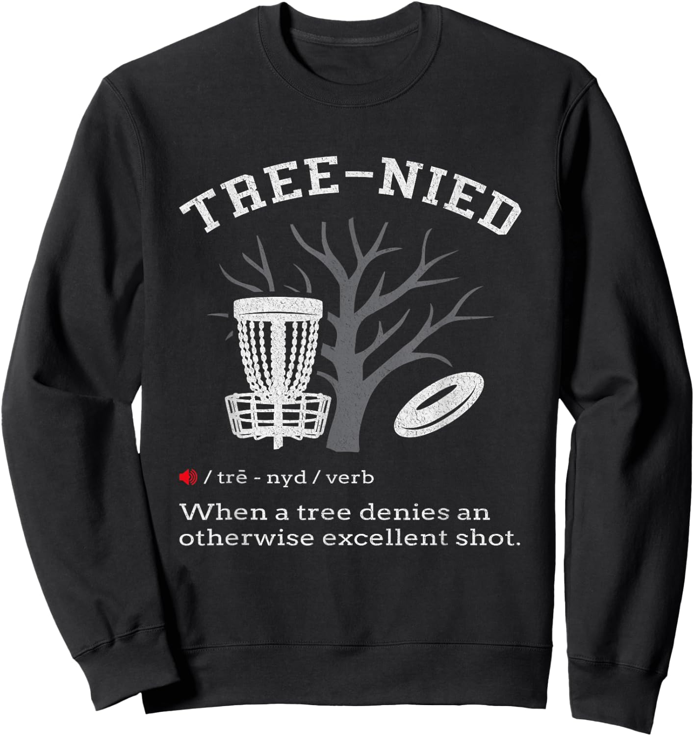 Disc Golf - Funny Stupid Tree Tree-nied III Sweatshirt - Sweatshirt | Black