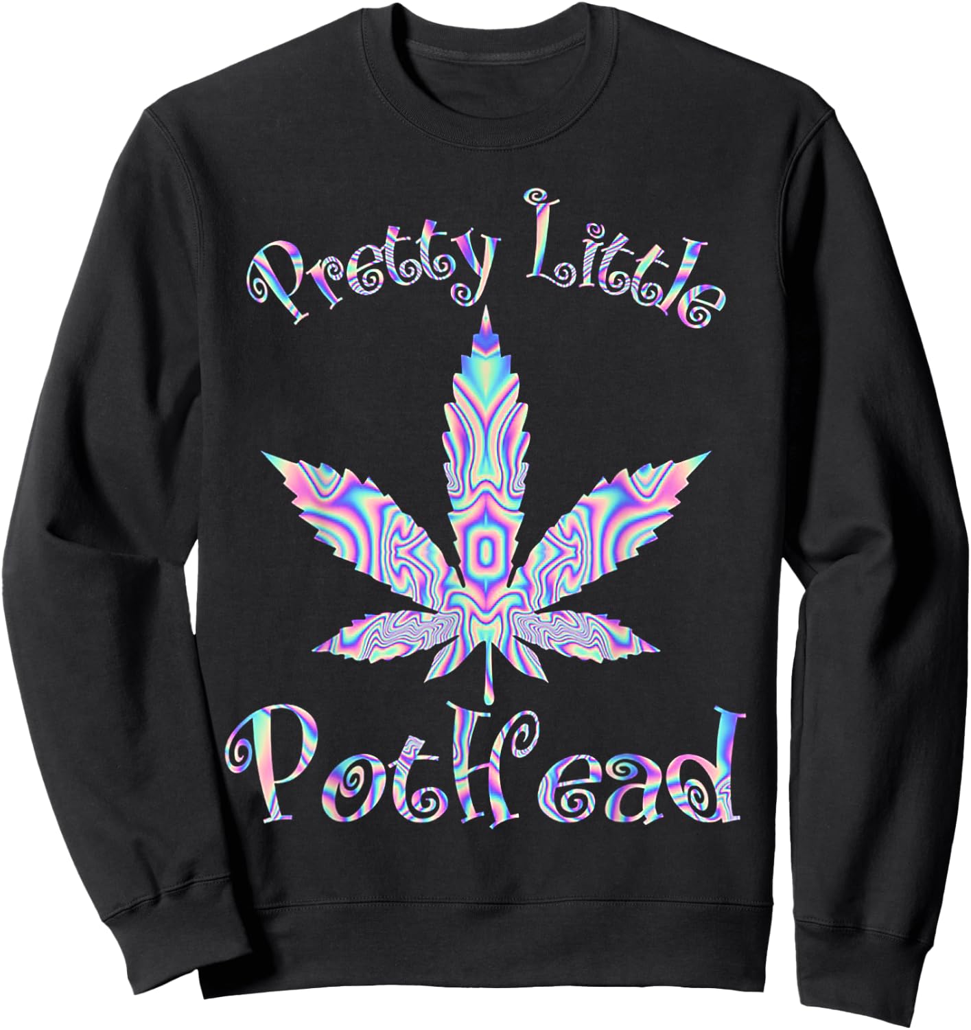 Pretty Little Pothead Weed Canabias 420 Sweatshirt - Sweatshirt | Black