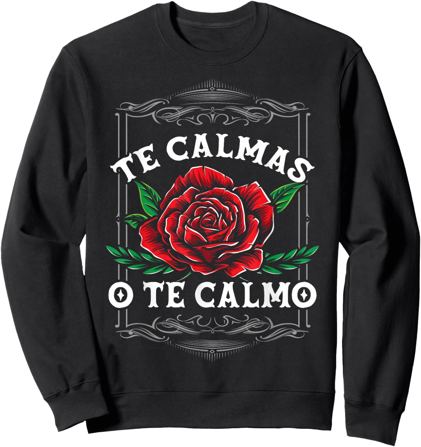 Te Calmas O Te Calmo Latin Heritage Sweatshirt - Sweatshirt | Black