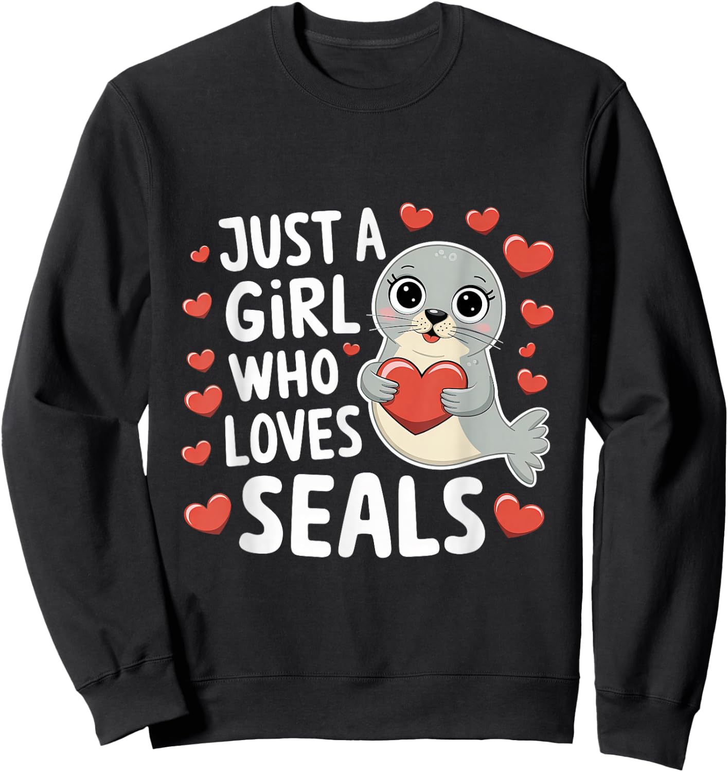 Just A Girl Who Loves Seals Funny Seals Lover Women Kids Sweatshirt - Sweatshirt | Black