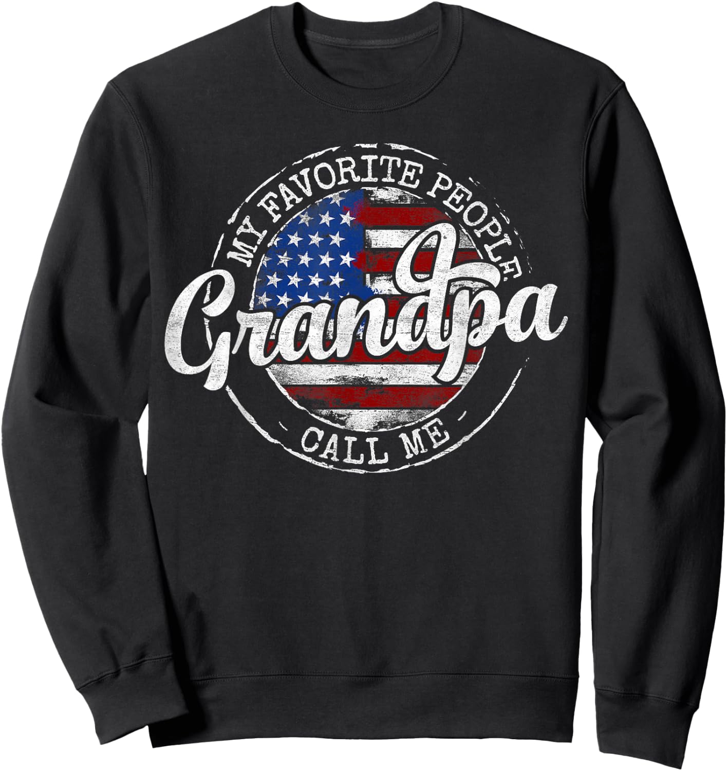 My Favorite People Call Me Grandpa USA Flag Stamp Father Day Sweatshirt - Sweatshirt | Black