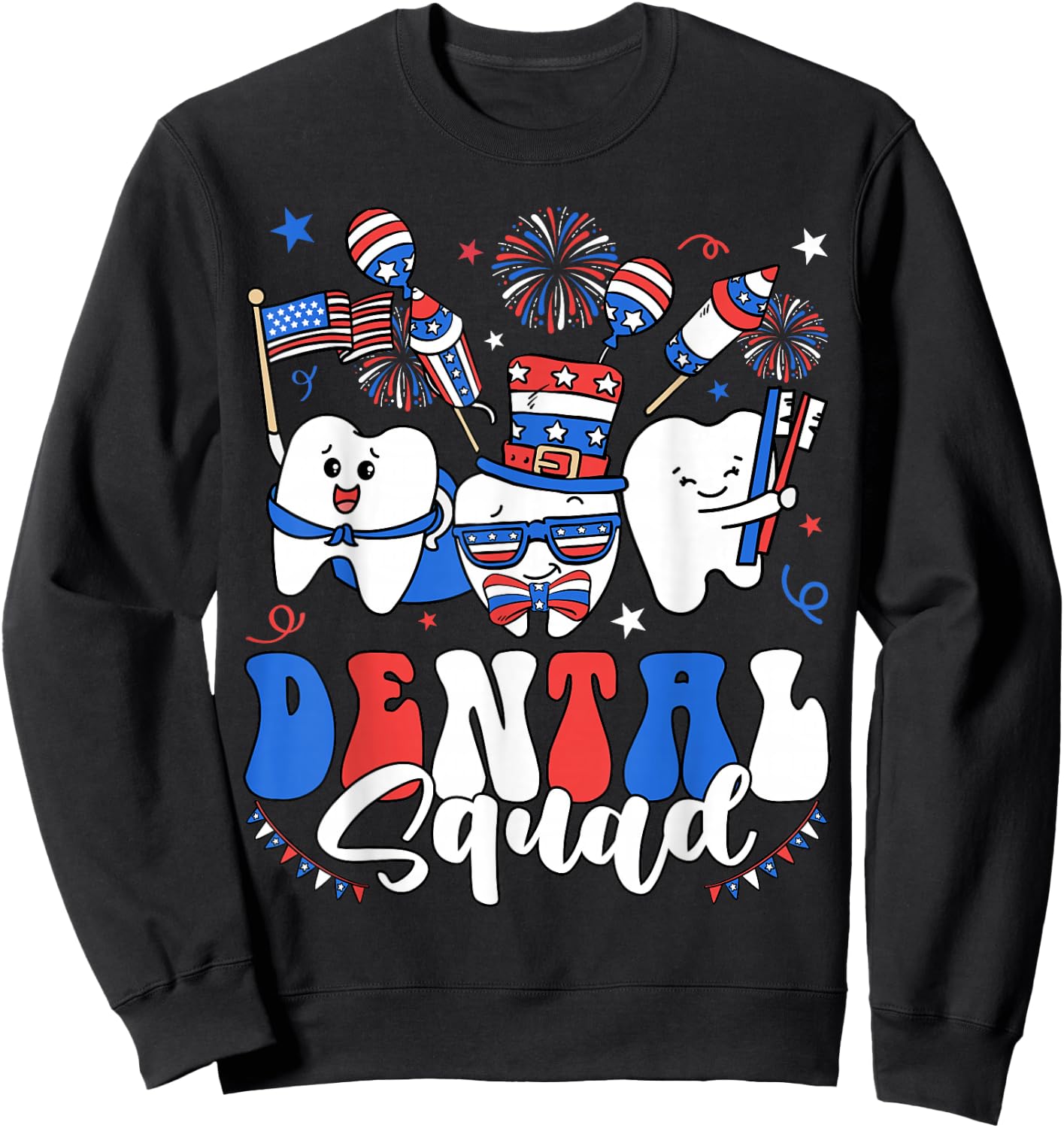 Dental Squad Hygienist 4th of July Dentist Dental Assistant Sweatshirt - Sweatshirt | Black