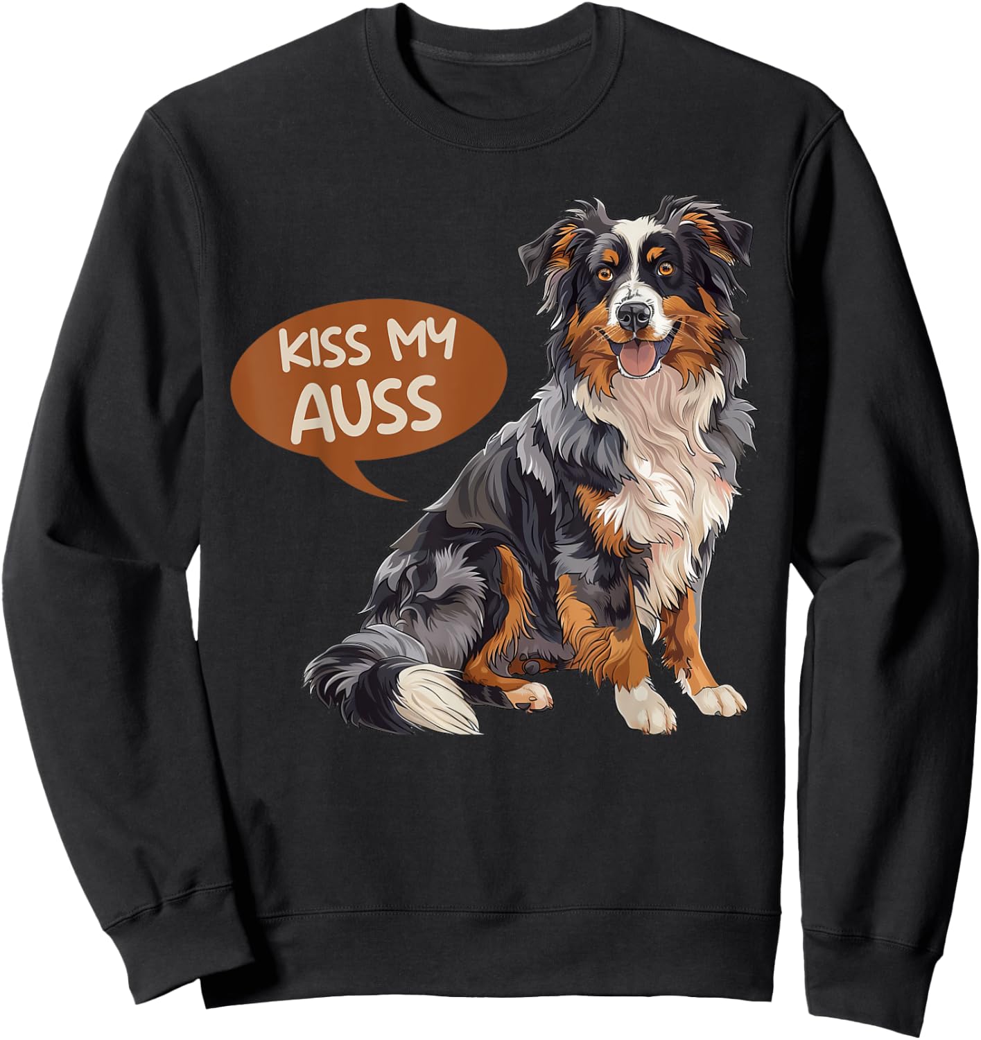 Austrailian Shepherd KISS MY AUSS Funny Dog Owner Men Women Sweatshirt - Sweatshirt | Black
