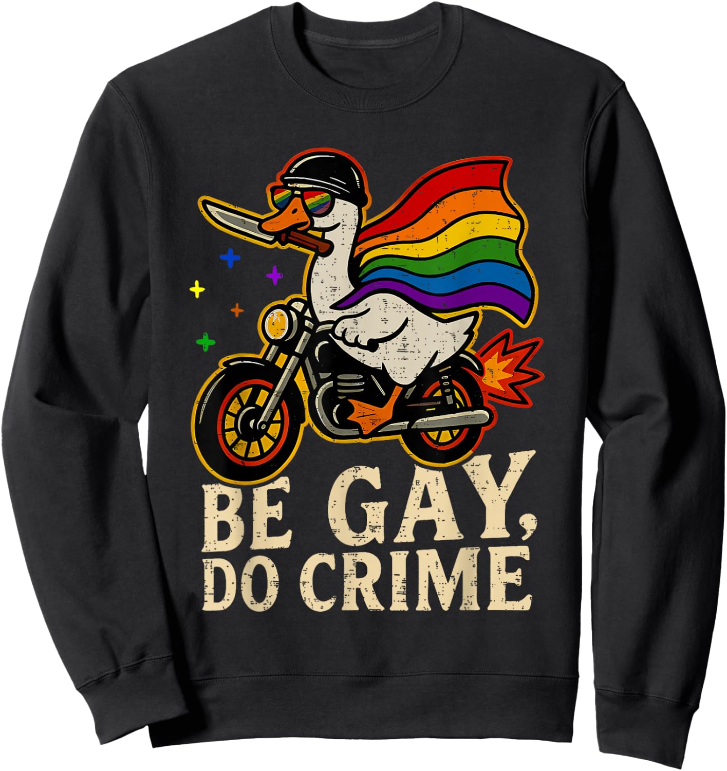Be Gay Do Crime Goose Rainbow Pride Flag LGBTQ Men Women Sweatshirt - Sweatshirt | Black