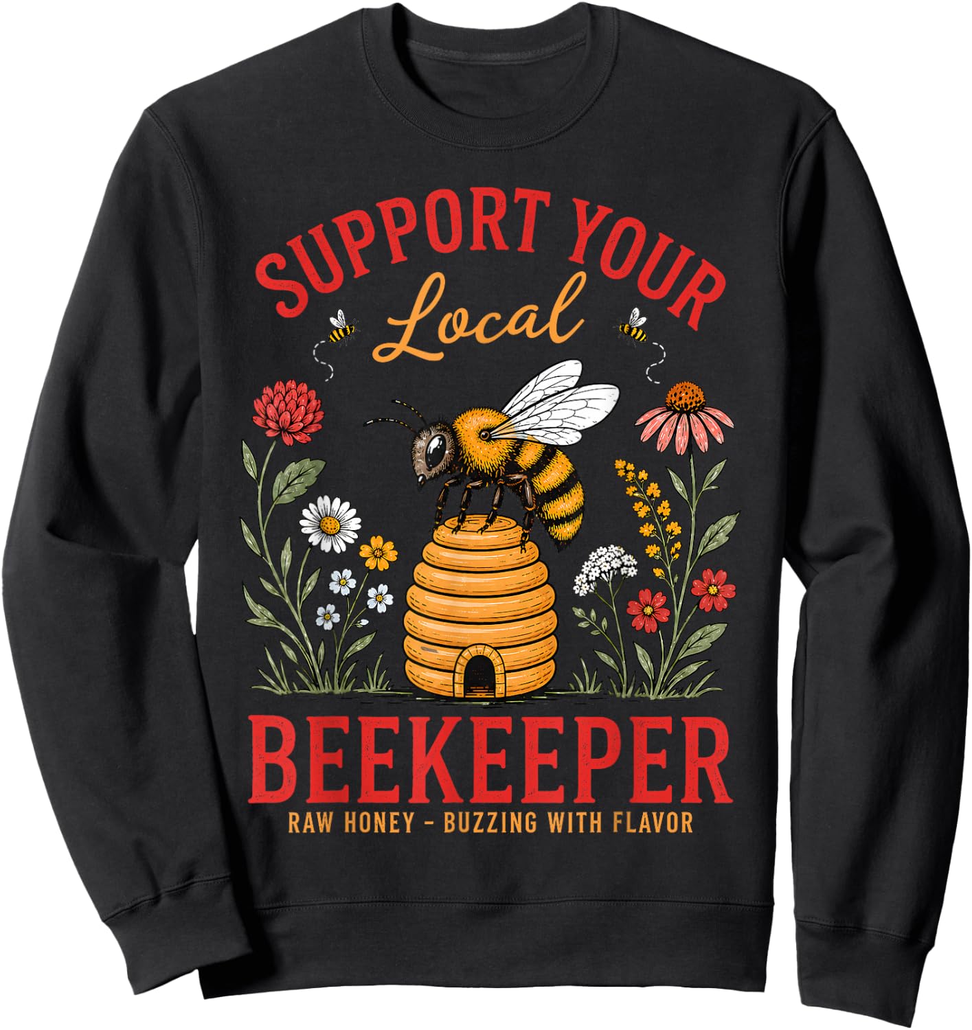 Support Your Local Beekeeper Honey Bee Save The Bees Sweatshirt - Sweatshirt | Black