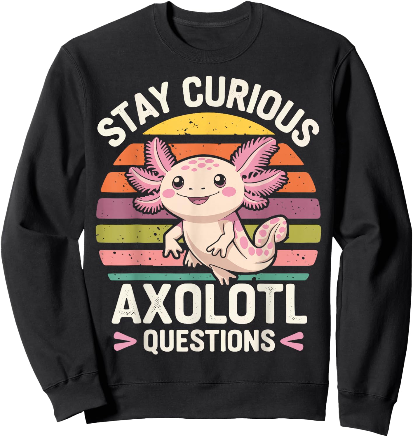 Stay Curious Axolotl Questions Sweatshirt - Sweatshirt | Black