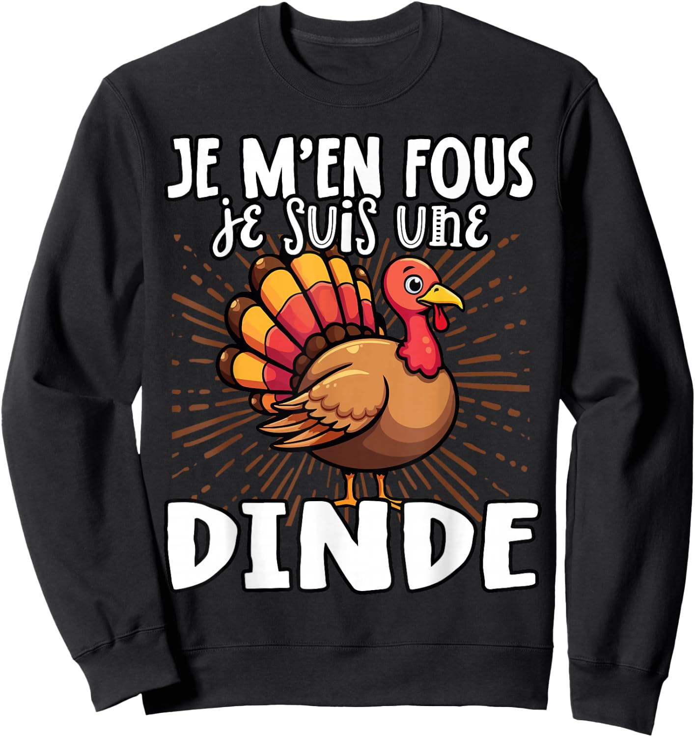 Je M'en Fous Je Suis Une Turkey - Cute Turkey , Black, S Sweatshirt - Sweatshirt | Black