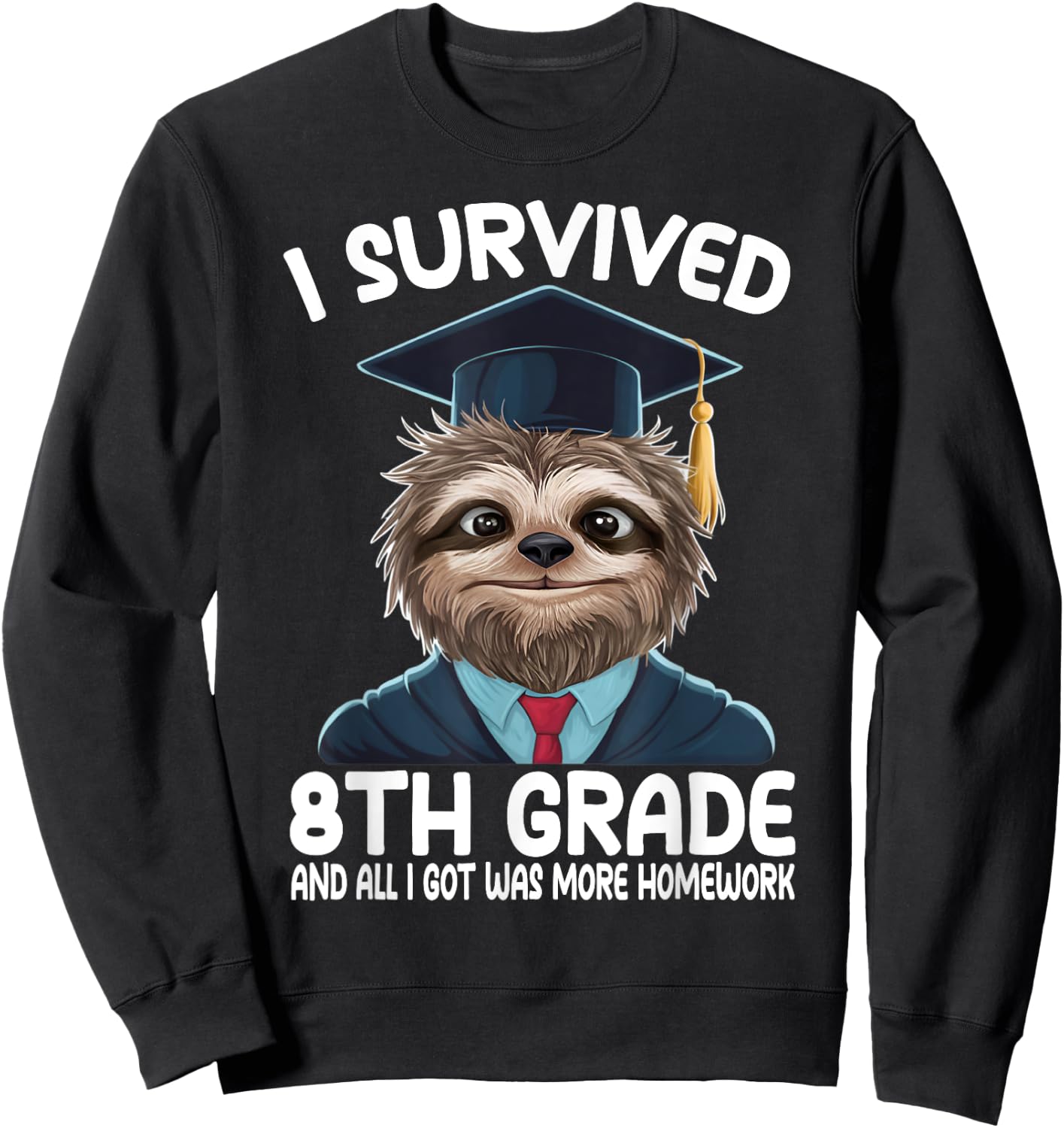 8th Grade Graduation Sloth Sweatshirt - Sweatshirt | Black