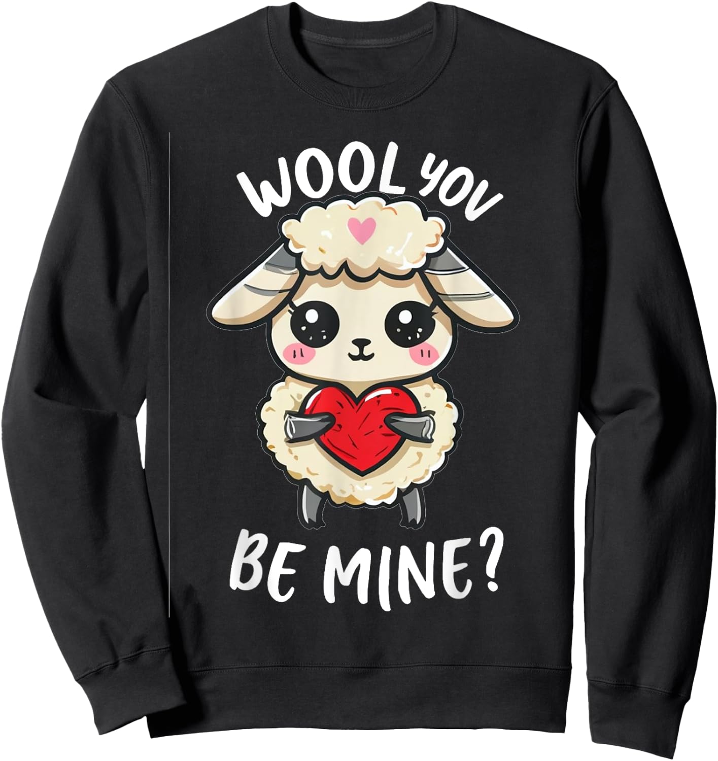 Wool you be mine sweet sheep, little sheep, you want, white Sweatshirt - Sweatshirt | Black