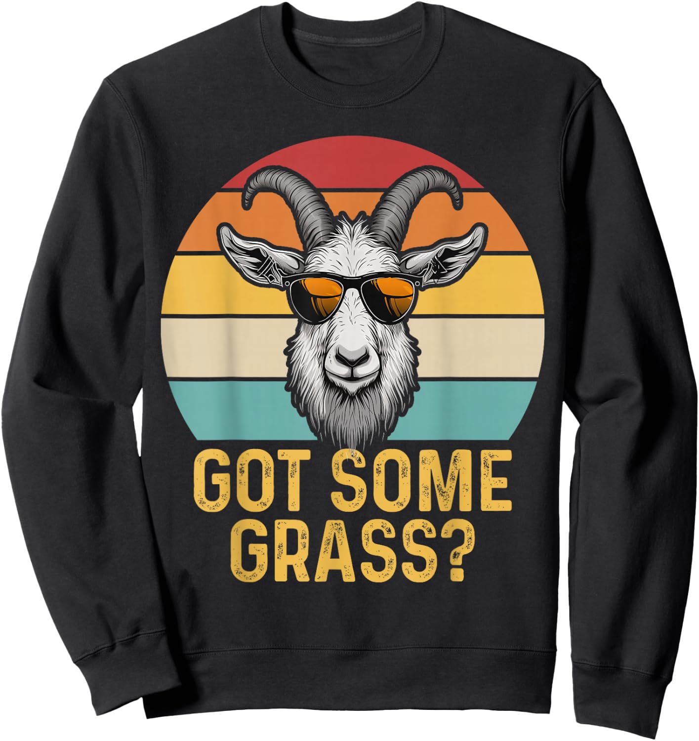 Got Some Grass? Funny Goat Lover Farm Animal Farmer Sweatshirt - Sweatshirt | Black