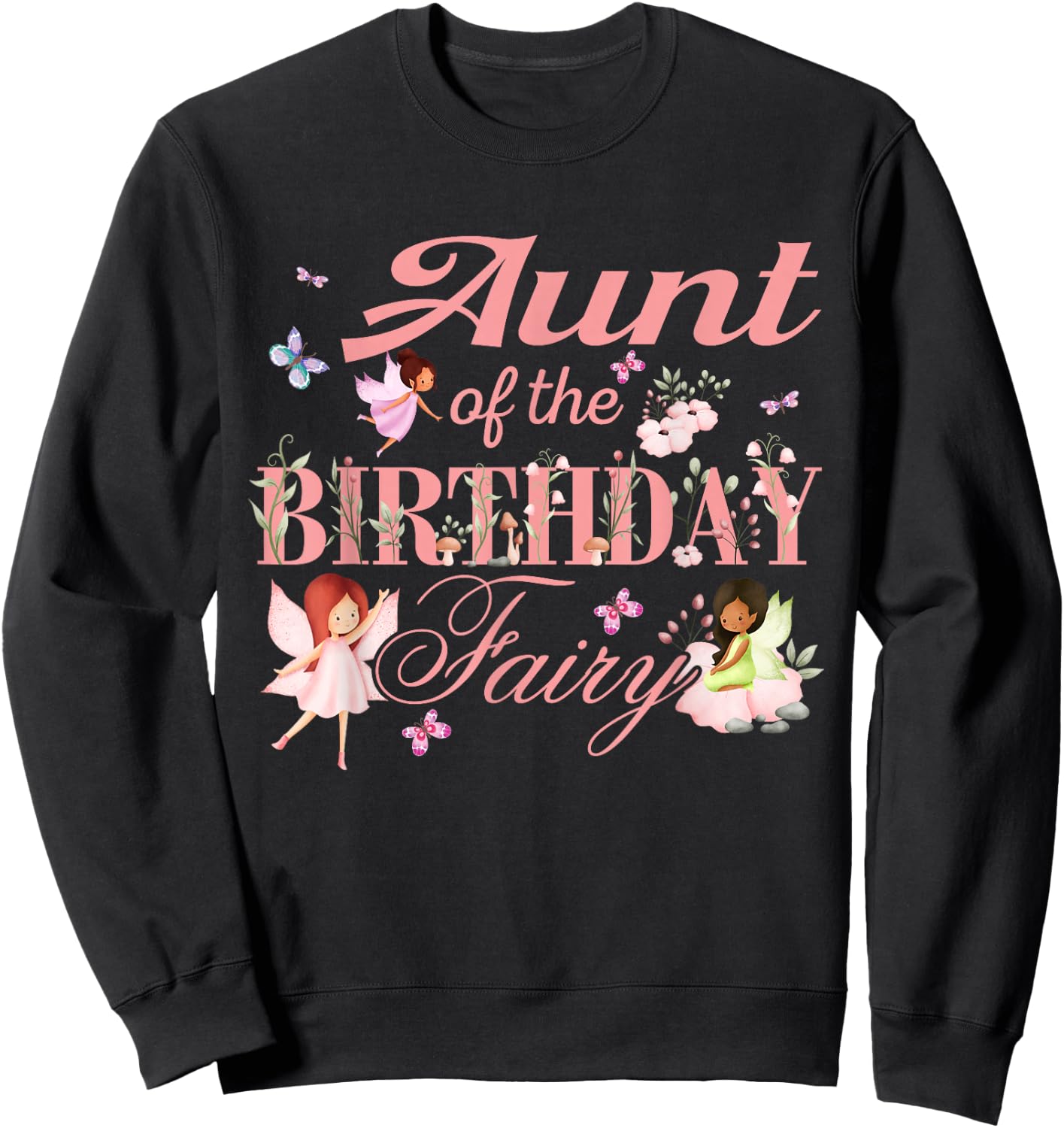 Aunt of The Birthday Fairy Little Girl Magical Family Sweatshirt - Sweatshirt | Black