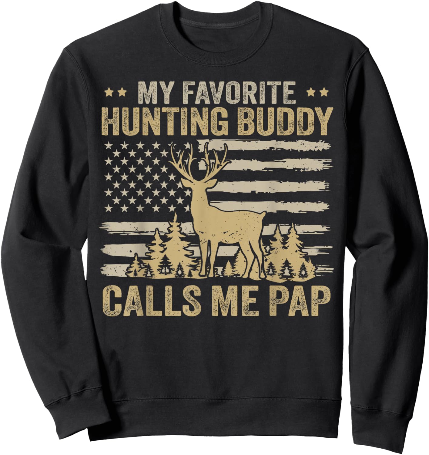 My Favorite Hunting Buddy Calls Me Pap Hunter Sweatshirt - Sweatshirt | Black