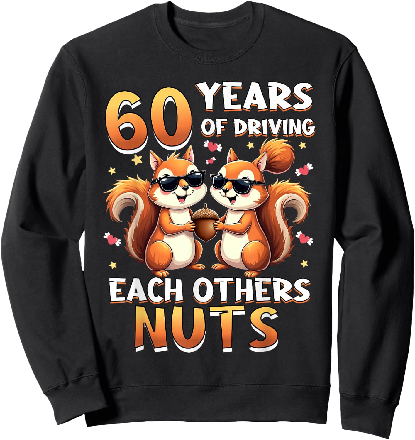 60 Years Of Driving Each Other Nuts Squirrel Couple Matching Sweatshirt - Sweatshirt | Black