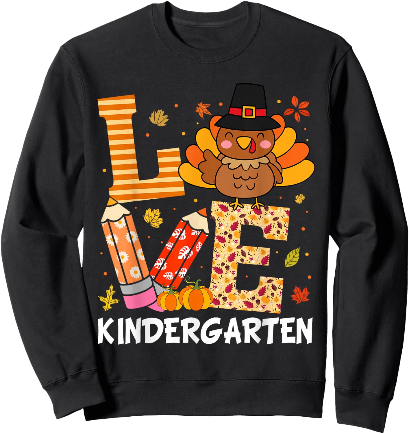 Love Kindergarten Teacher Turkey Thanksgiving Kindergarten Sweatshirt - Sweatshirt | Black