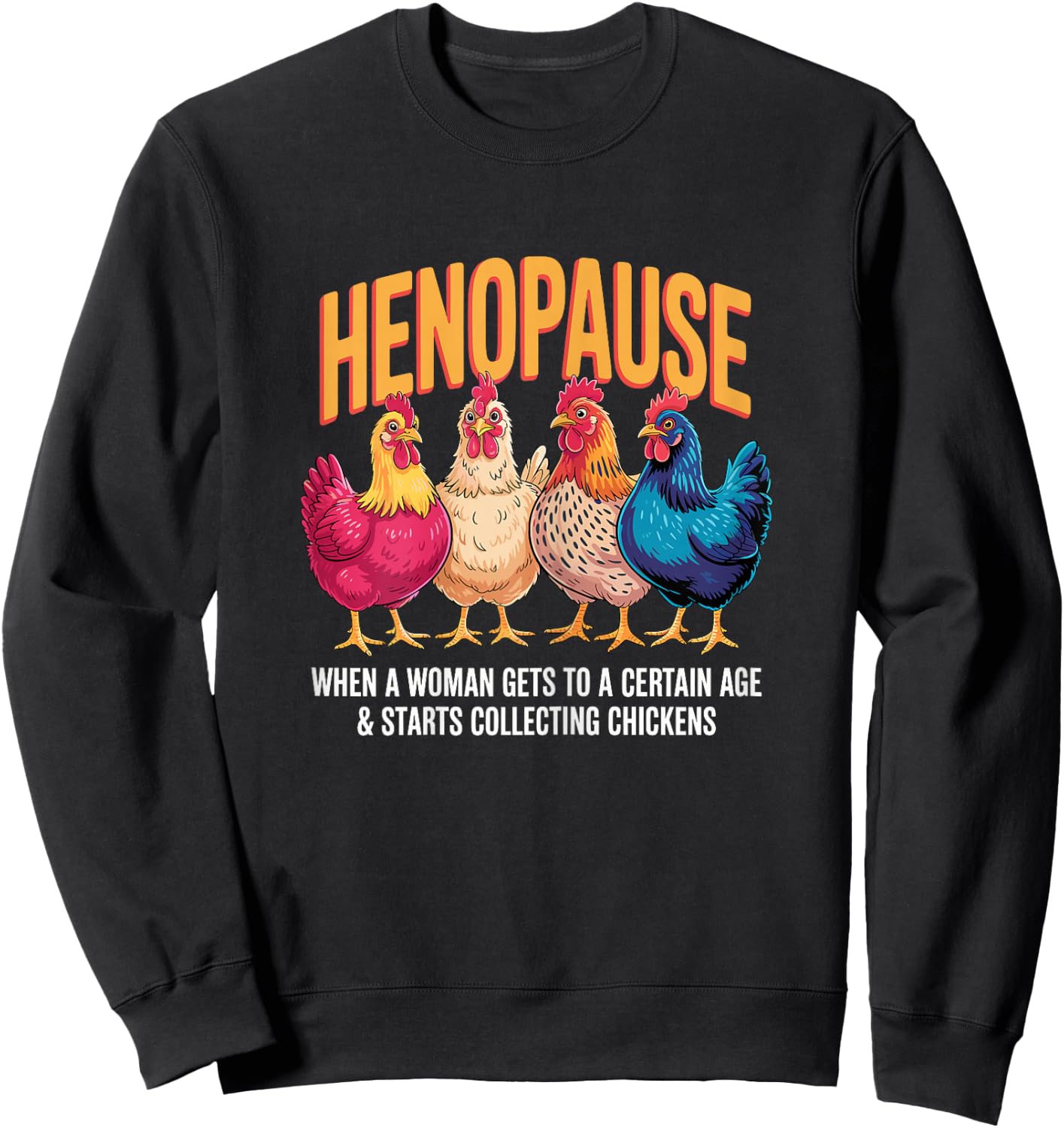 Retro Chicken Farmer Henopause Menopause Perimenopause Sweatshirt - Sweatshirt | Black