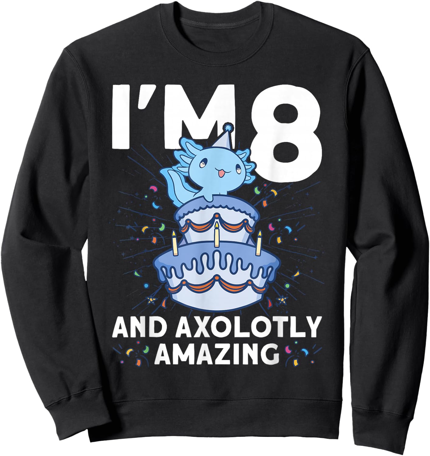 I'm 8 bday Axolotl party cute 8th Birthday Kids Axolotl Sweatshirt - Sweatshirt | Black