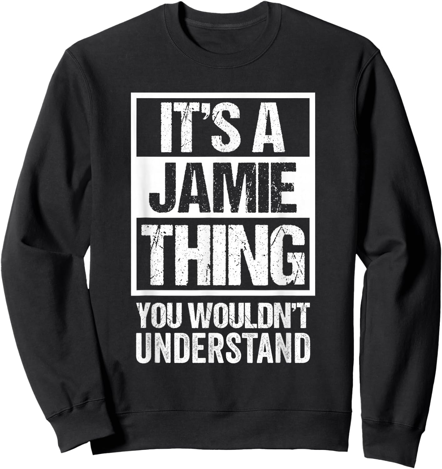 It's A Jamie Thing You Wouldn't Understand Sweatshirt - Sweatshirt | Black