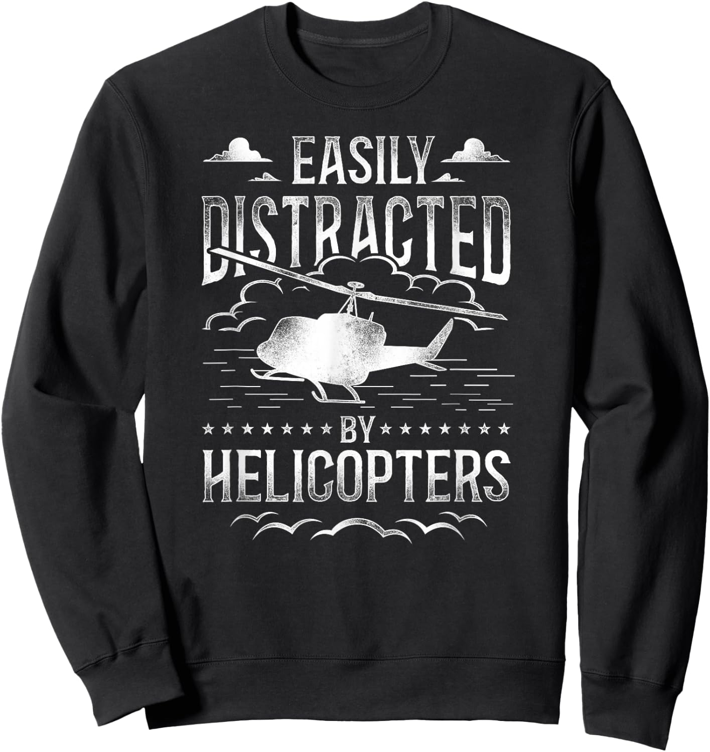 Helicopter Pilot Vintage Easily Distracted By Helicopters Sweatshirt - Sweatshirt | Black