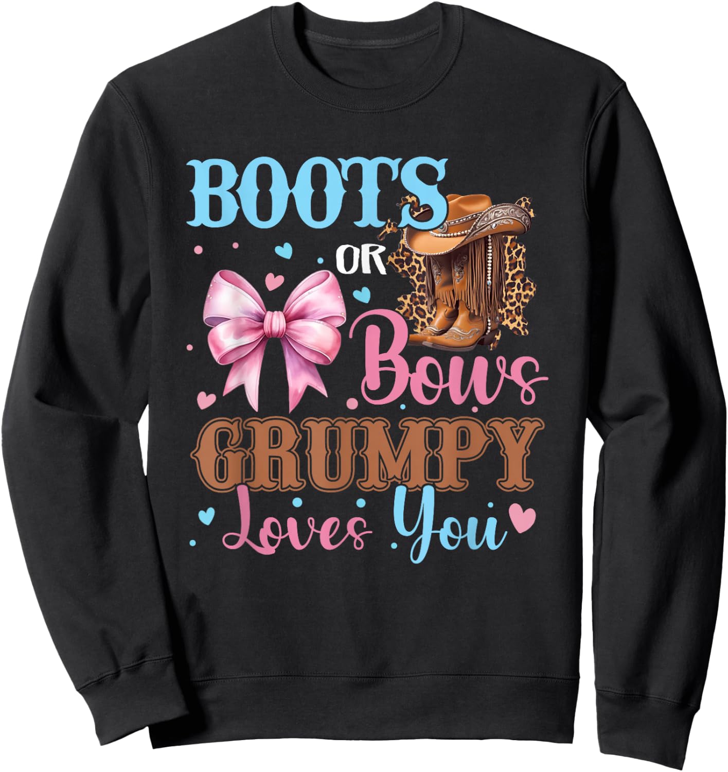 Boots or Bows Grumpy Loves You Gender Reveal Family Sweatshirt - Sweatshirt | Black