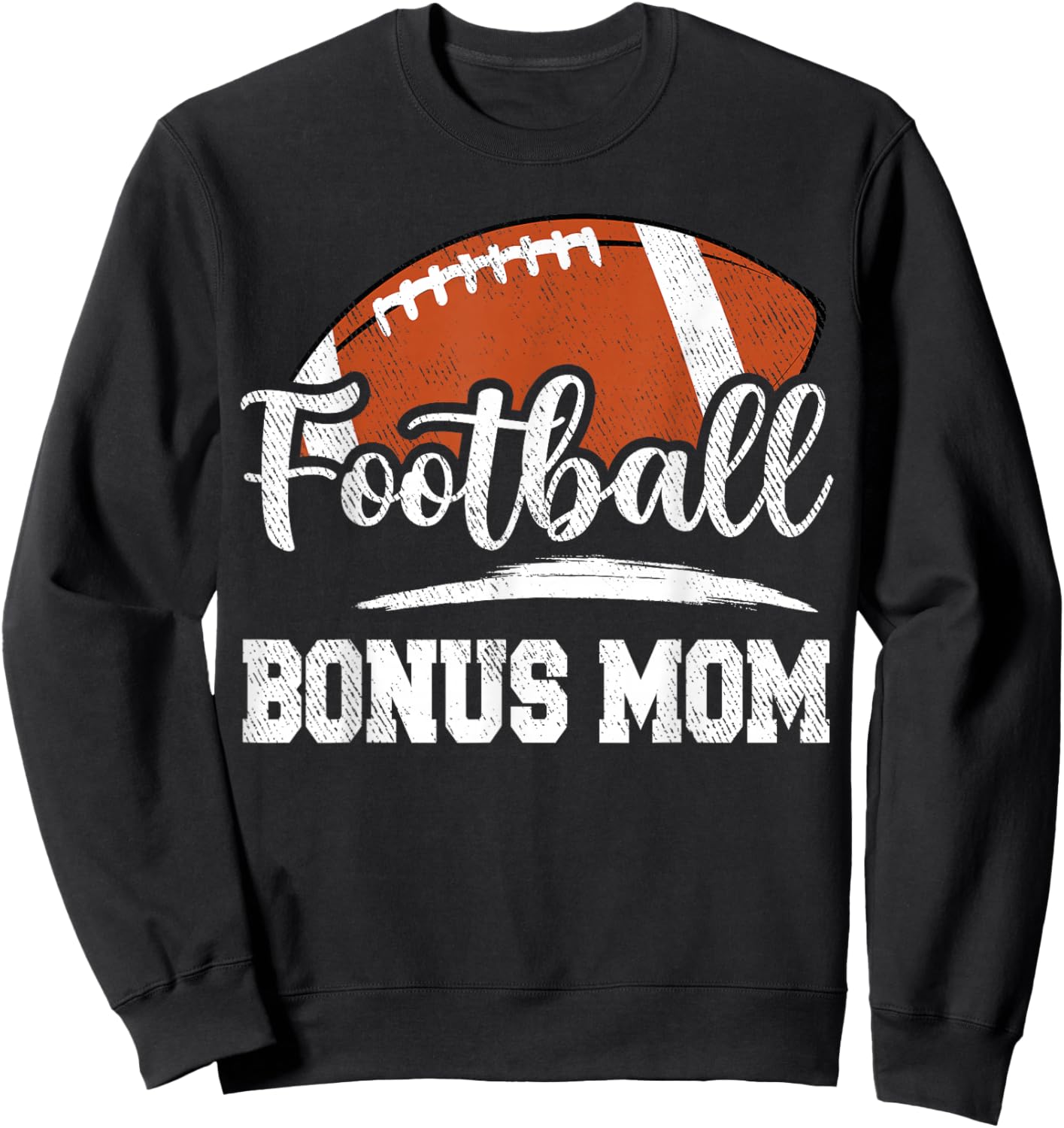 Football Bonus Mom Football Player Game Day Mother's Day Sweatshirt - Sweatshirt | Black