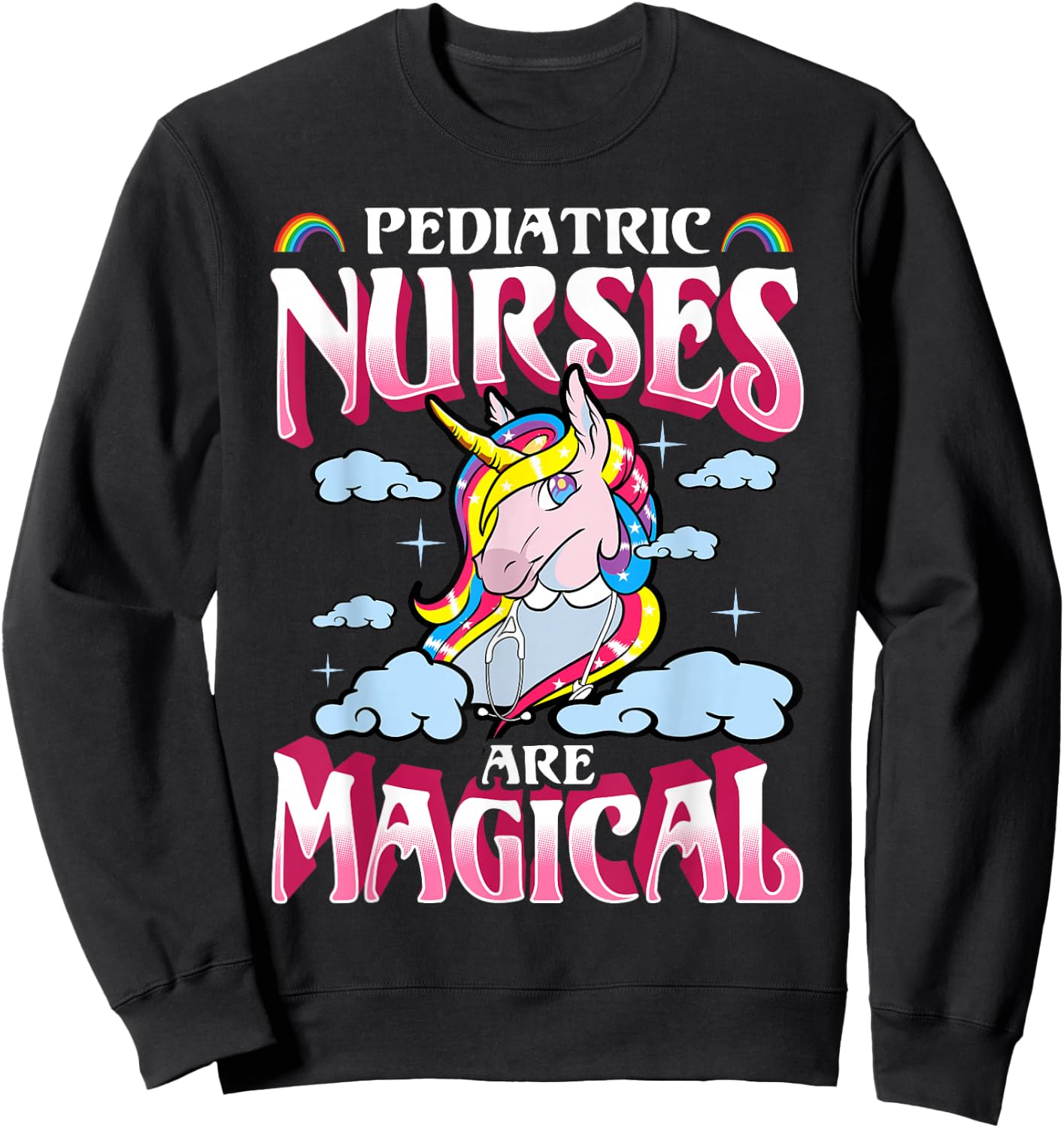Pediatric Nurses Unicorn Magical Nursing Nurse Gift Sweatshirt - Sweatshirt | Black