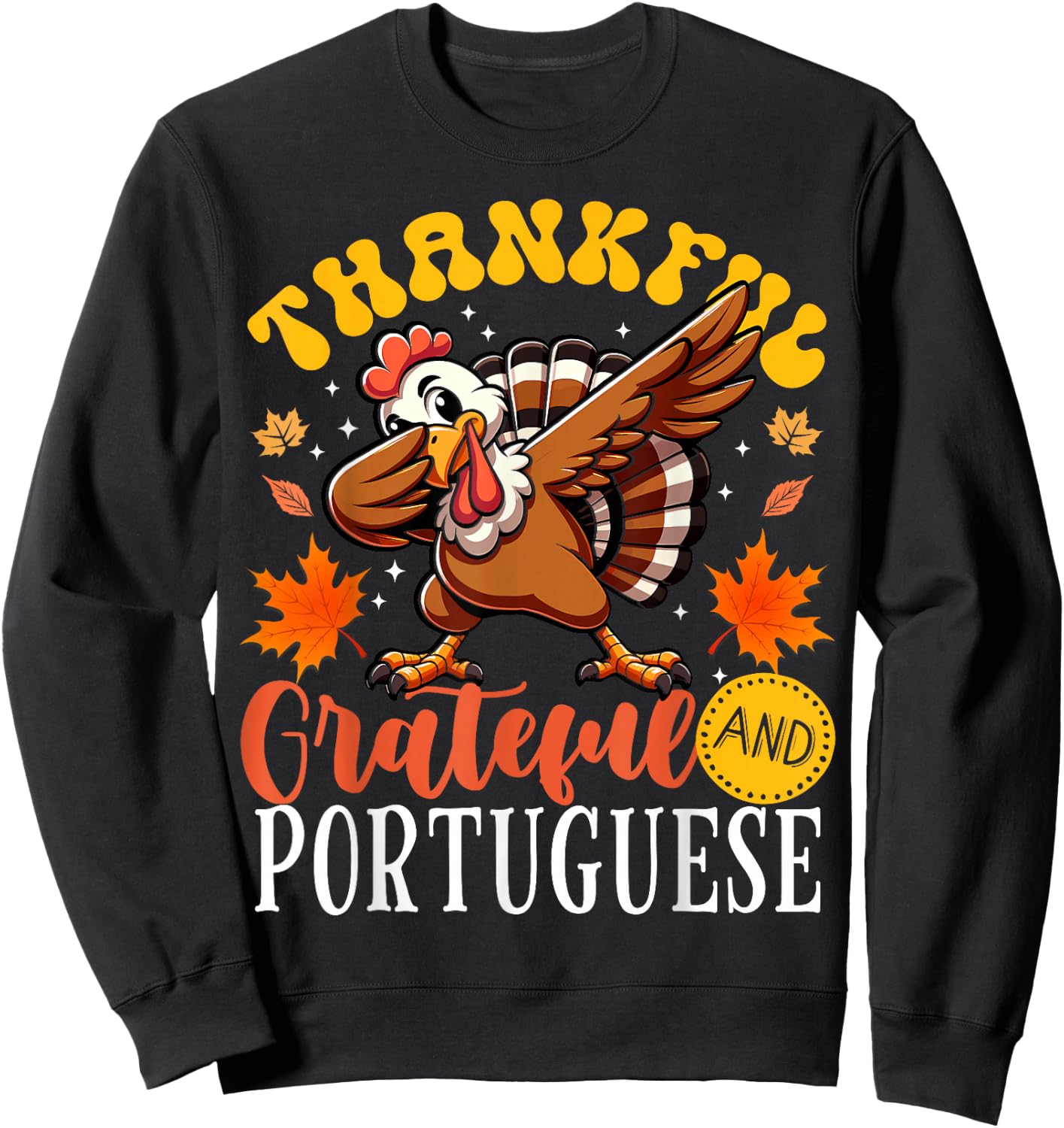 Thankful Grateful And Portuguese Thanksgiving Turkey Sweatshirt - Sweatshirt | Black