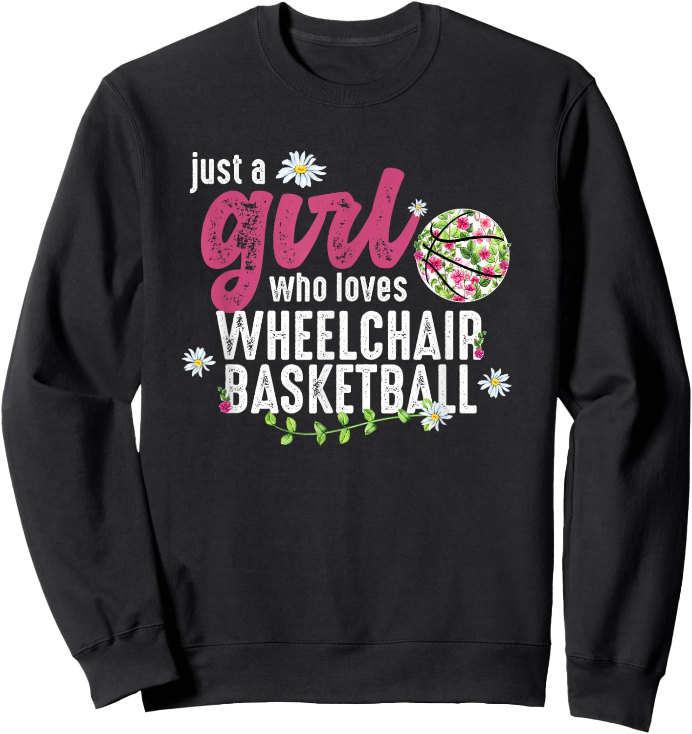 Just A Girl Who Loves Wheelchair Basketball Sweatshirt - Sweatshirt | Black