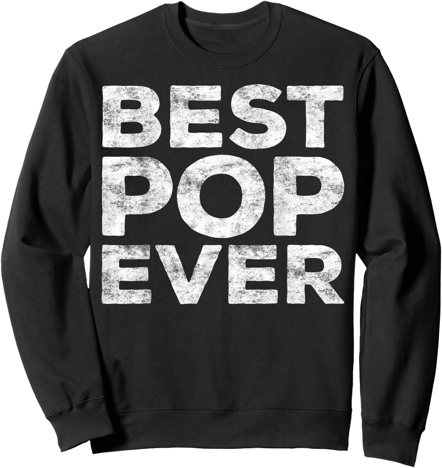 Best Pop Ever Shirt Men Fathers Day Grandpa Sweatshirt - Sweatshirt | Black