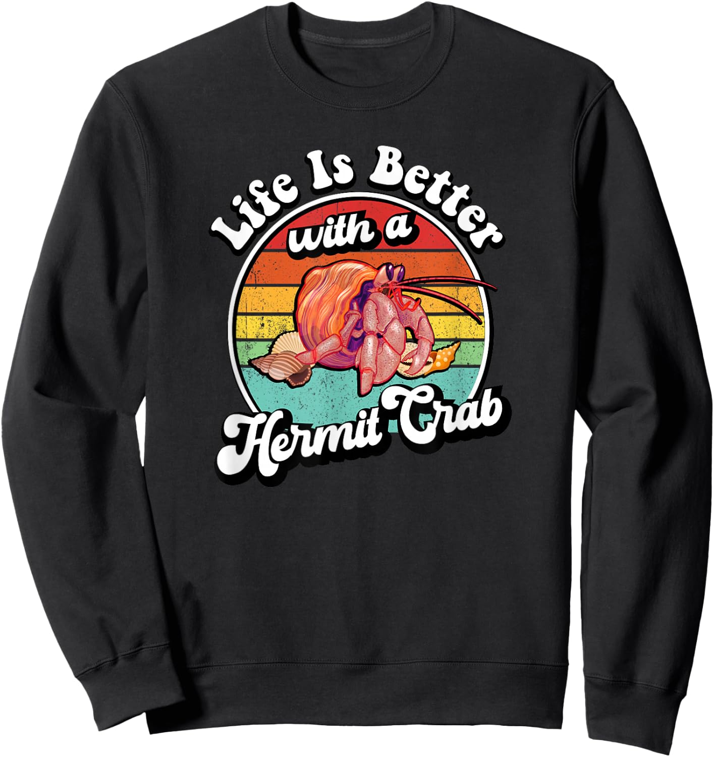 Retro Vintage Life Is Better With A Pet Hermit Crab Lover Sweatshirt - Sweatshirt | Black