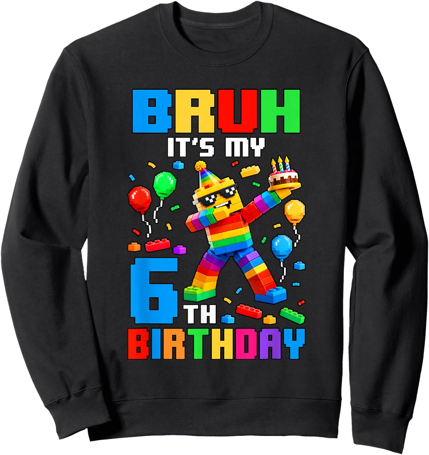 Bruh It's My 6th Birthday Building Brick 6 Years Old Boys Sweatshirt - Sweatshirt | Black