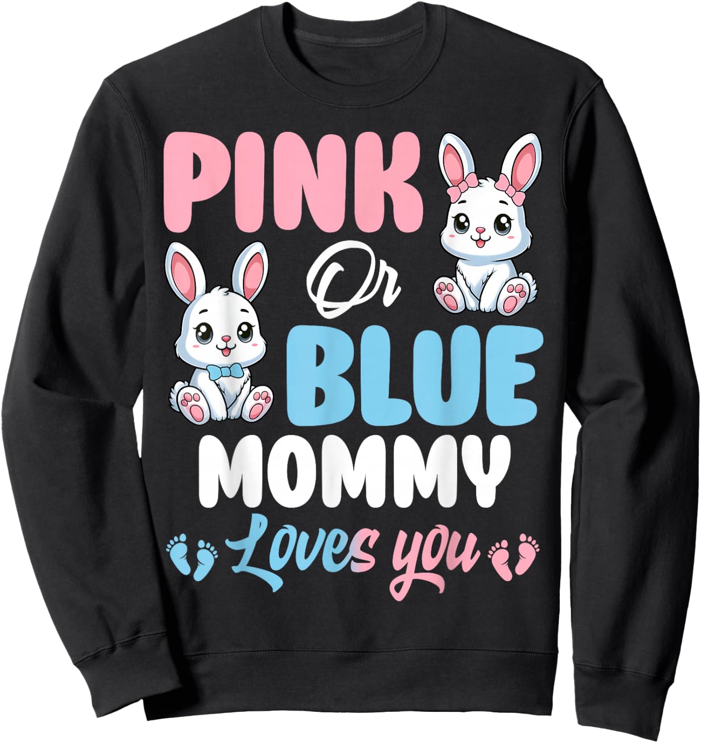 Pink Or Blue Mommy Loves You Bunny Gender Reveal Party Sweatshirt - Sweatshirt | Black