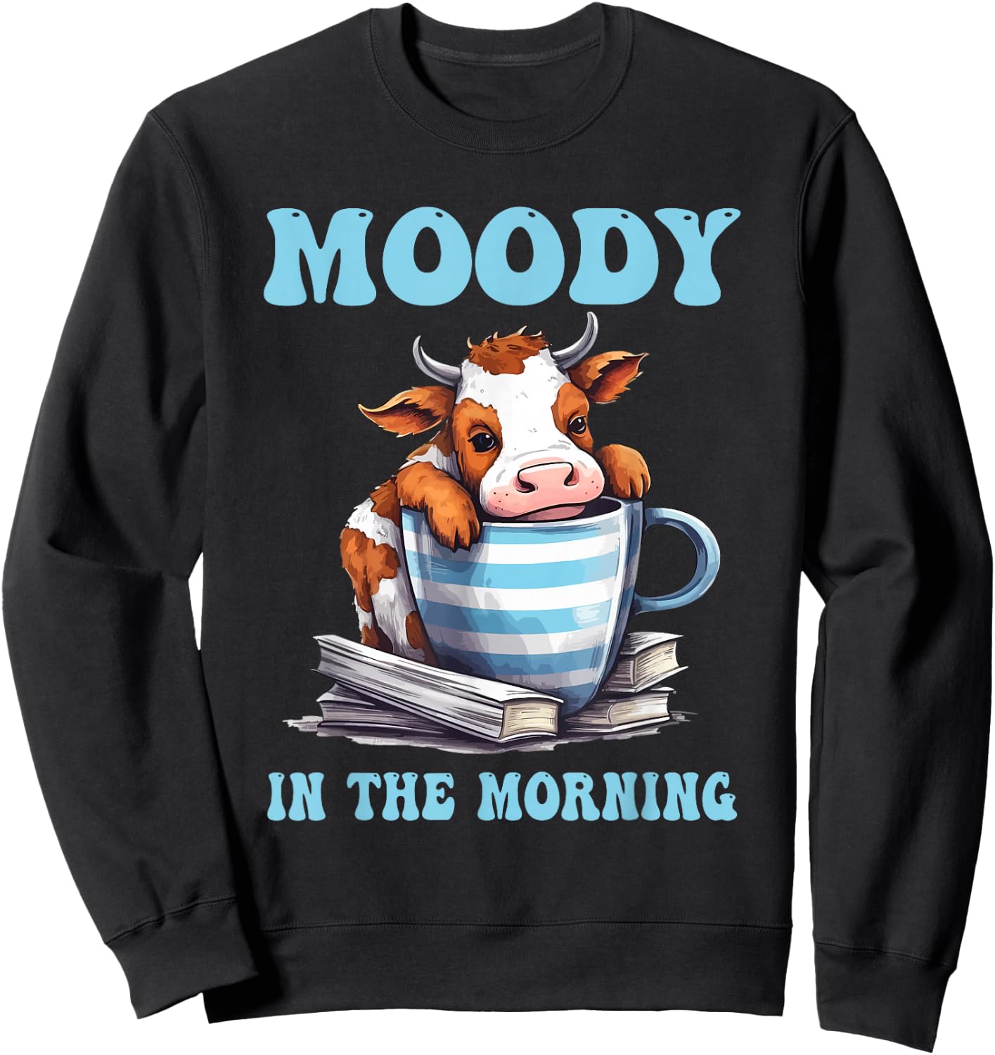 Moody In The Morning Cow Lover Funny Animal Sweatshirt - Sweatshirt | Black
