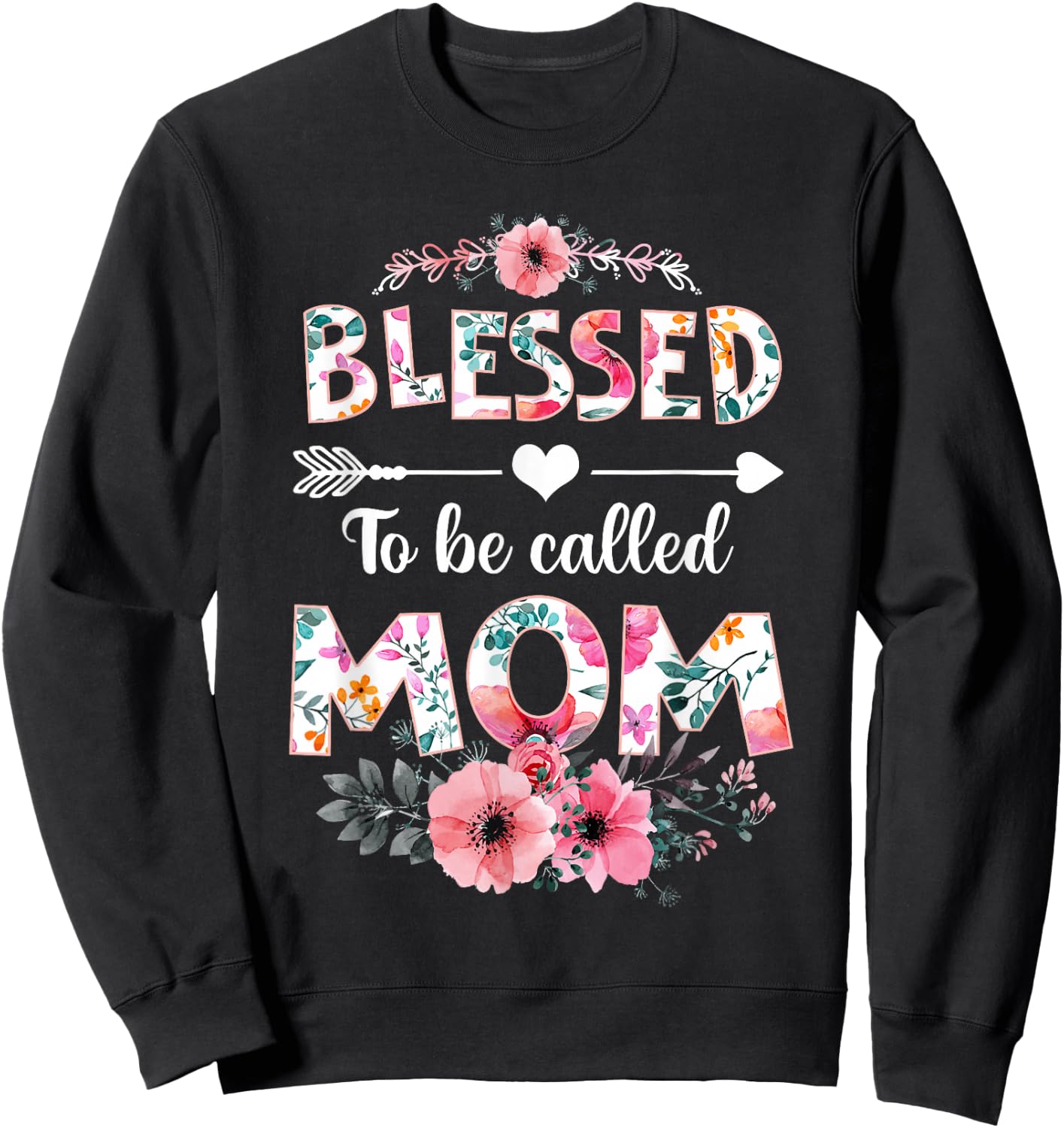 Blessed to be called Mom Shirt Funny Mom Mother's Day Sweatshirt - Sweatshirt | Black