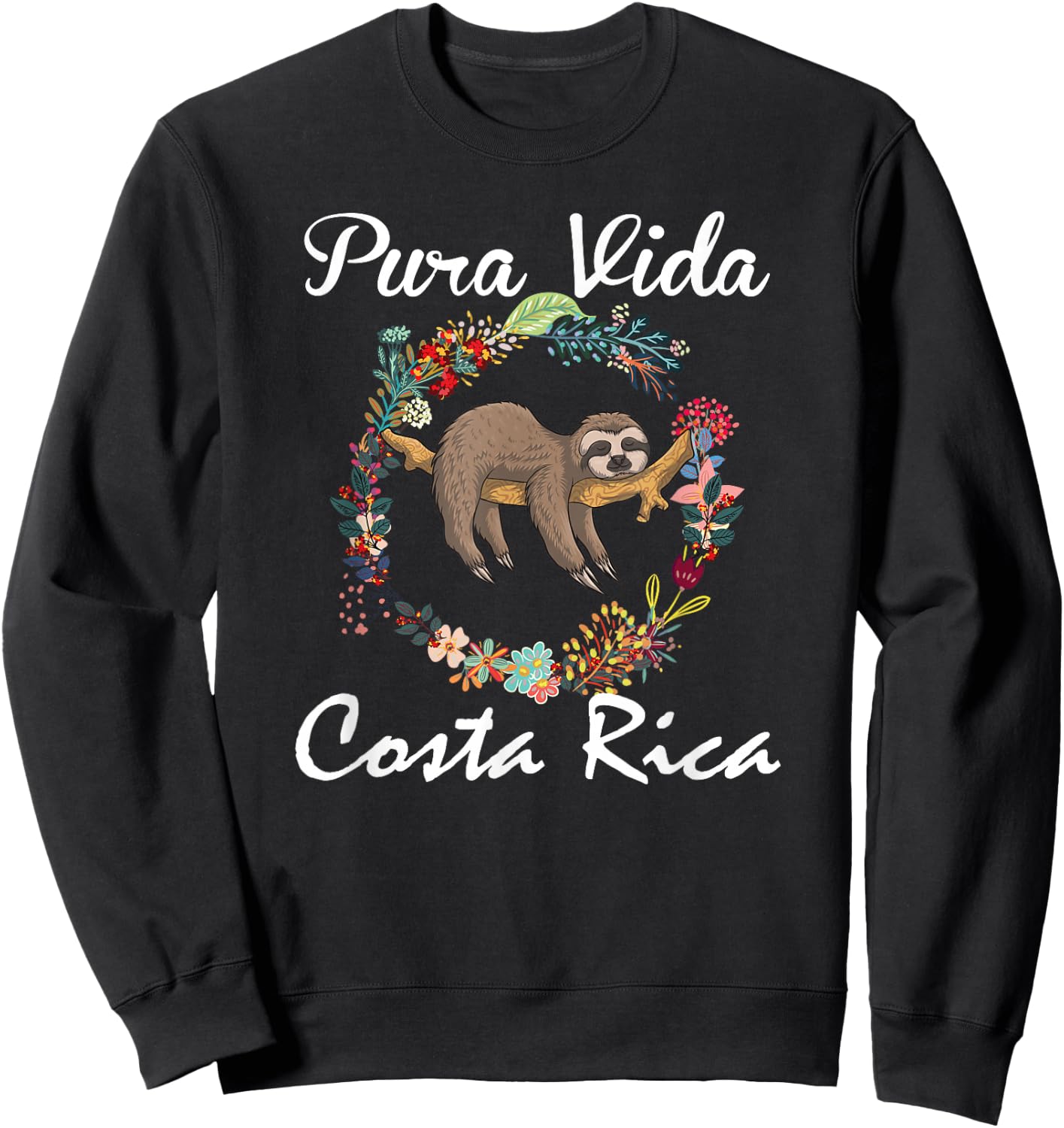 pura vida Costa rica Floral Cute Sleepy Sloth Funny Gift Sweatshirt - Sweatshirt | Black