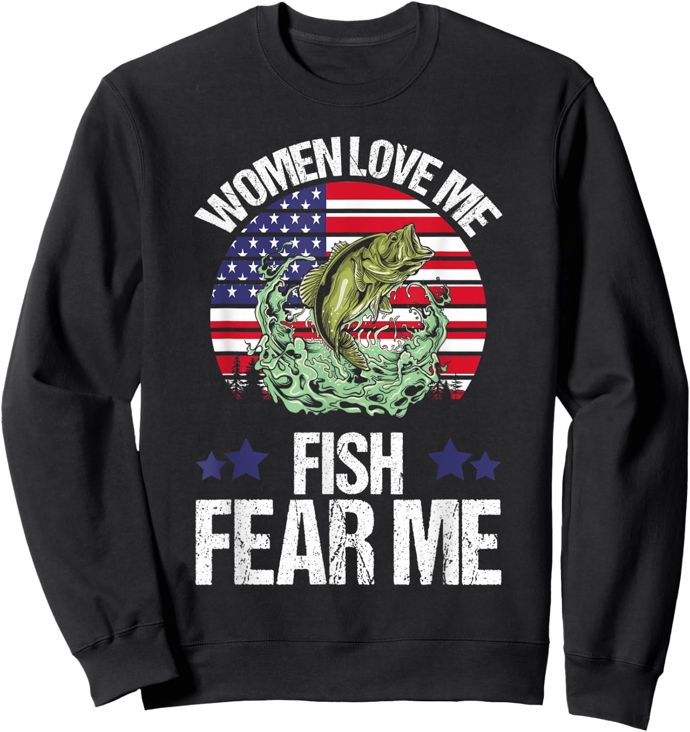 Funny Women Love Me Fish Fear Me Men Vintage Bass Fishing Sweatshirt - Sweatshirt | Black