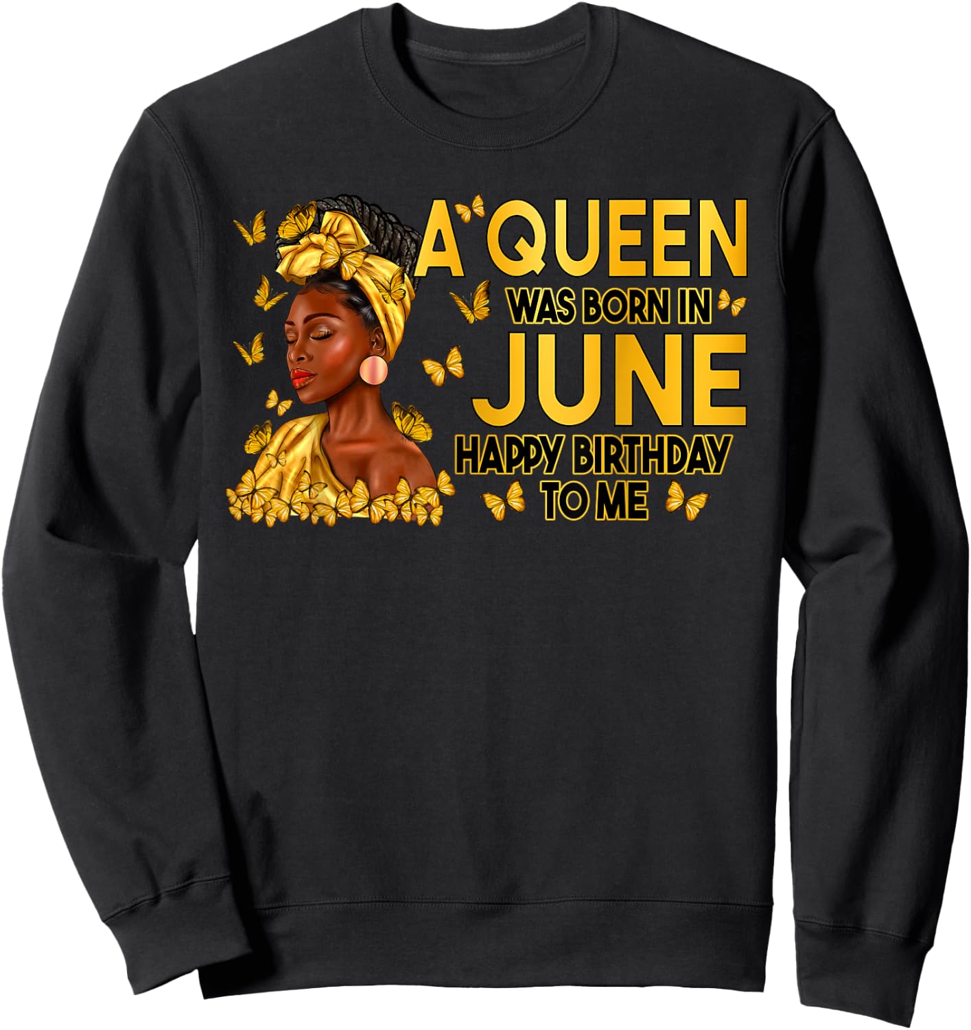 A Queen Was Born In June Happy Birthday Afro Woman Girl Sweatshirt - Sweatshirt | Black