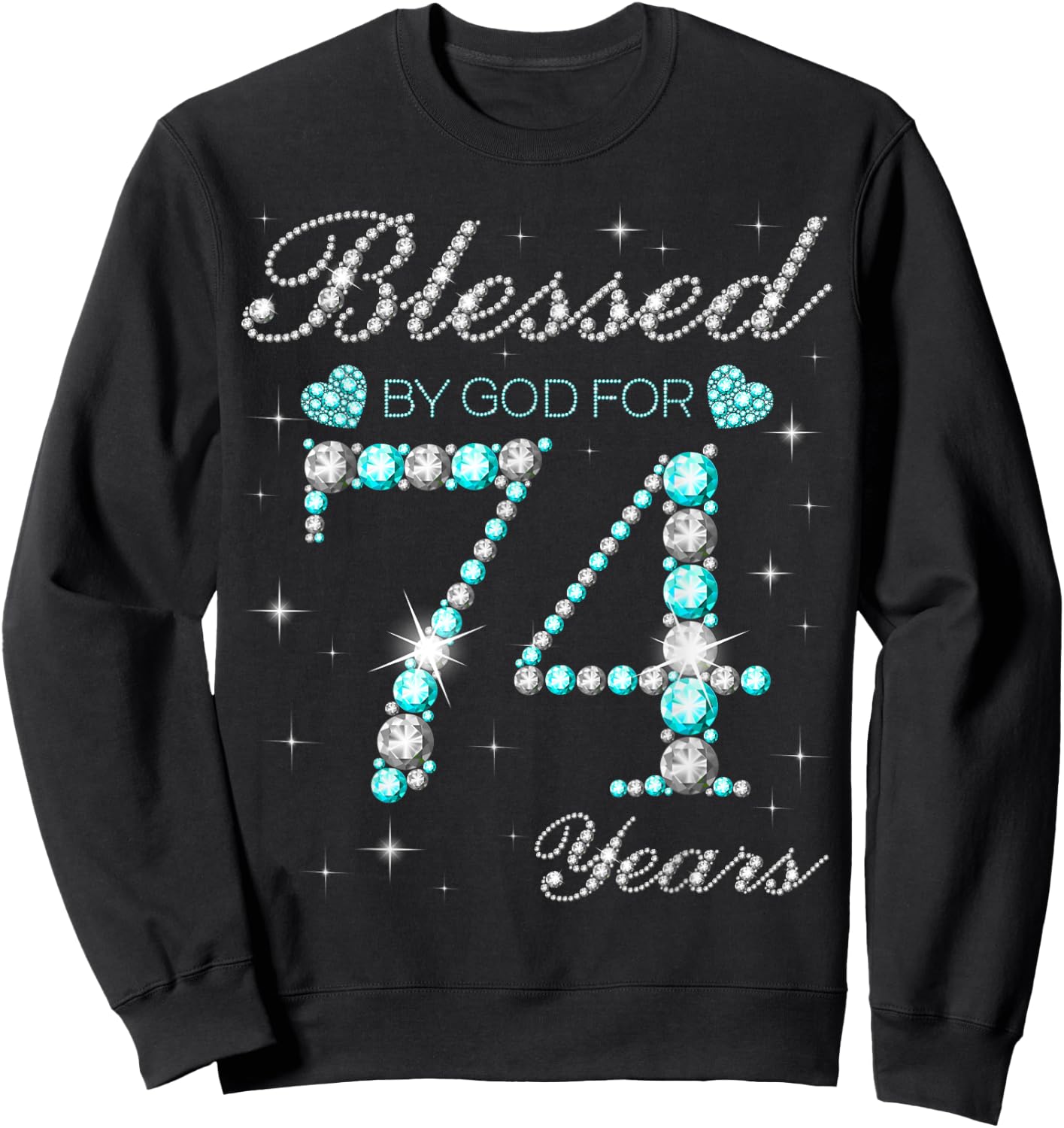 Blessed By God For 74 Years Old Woman 74th Birthday Sweatshirt - Sweatshirt | Black