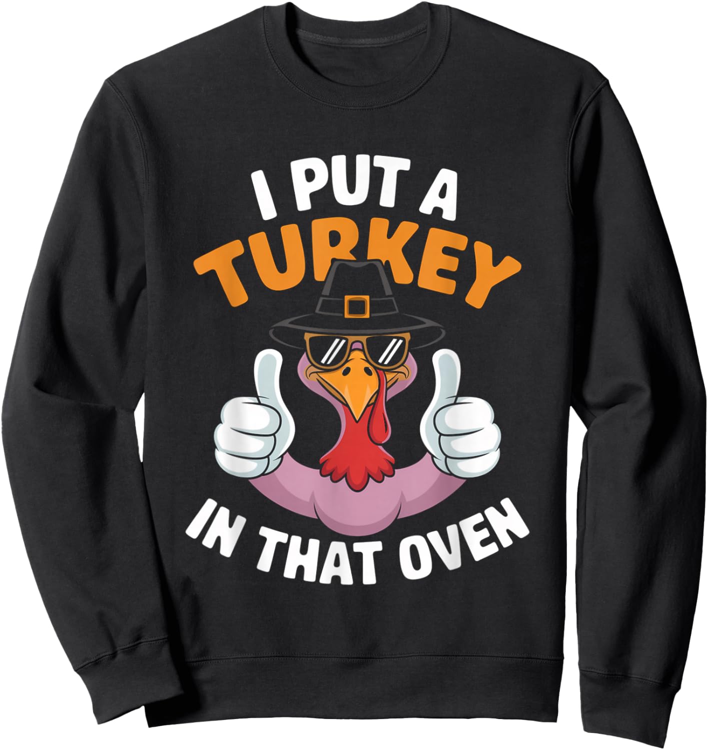 I Put A Turkey In That Oven Pregnant Thanksgiving Sweatshirt - Sweatshirt | Black